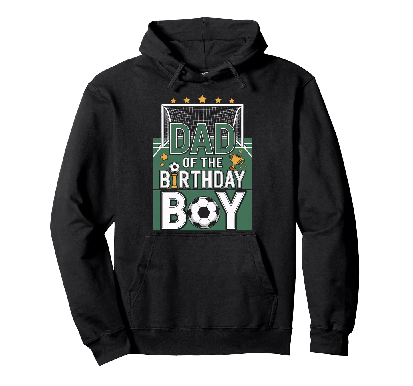 Birthday Dad Soccer Goal Party Day Hoodie - Novelty Apparel Unisex - T-Shirt, Sweatshirt, Hoodie