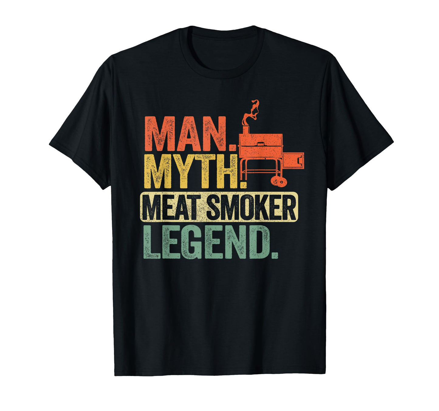 Myth Meat Smoker Legend Dad T-Shirt - Fun Novelty Design Men Women - T-Shirt, Sweatshirt, Hoodie