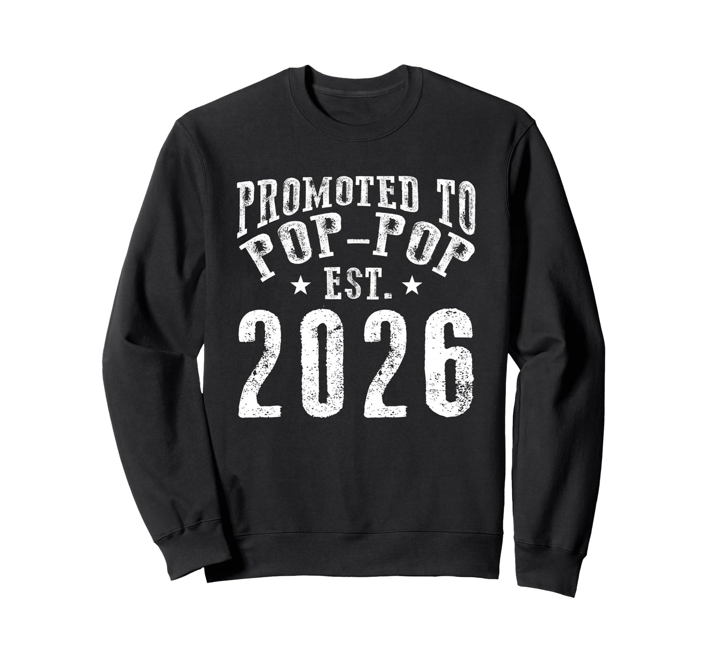 Promoted To Pop Pop Est 2026 New Sweatshirt - Graphic Print for Adults - T-Shirt, Sweatshirt, Hoodie