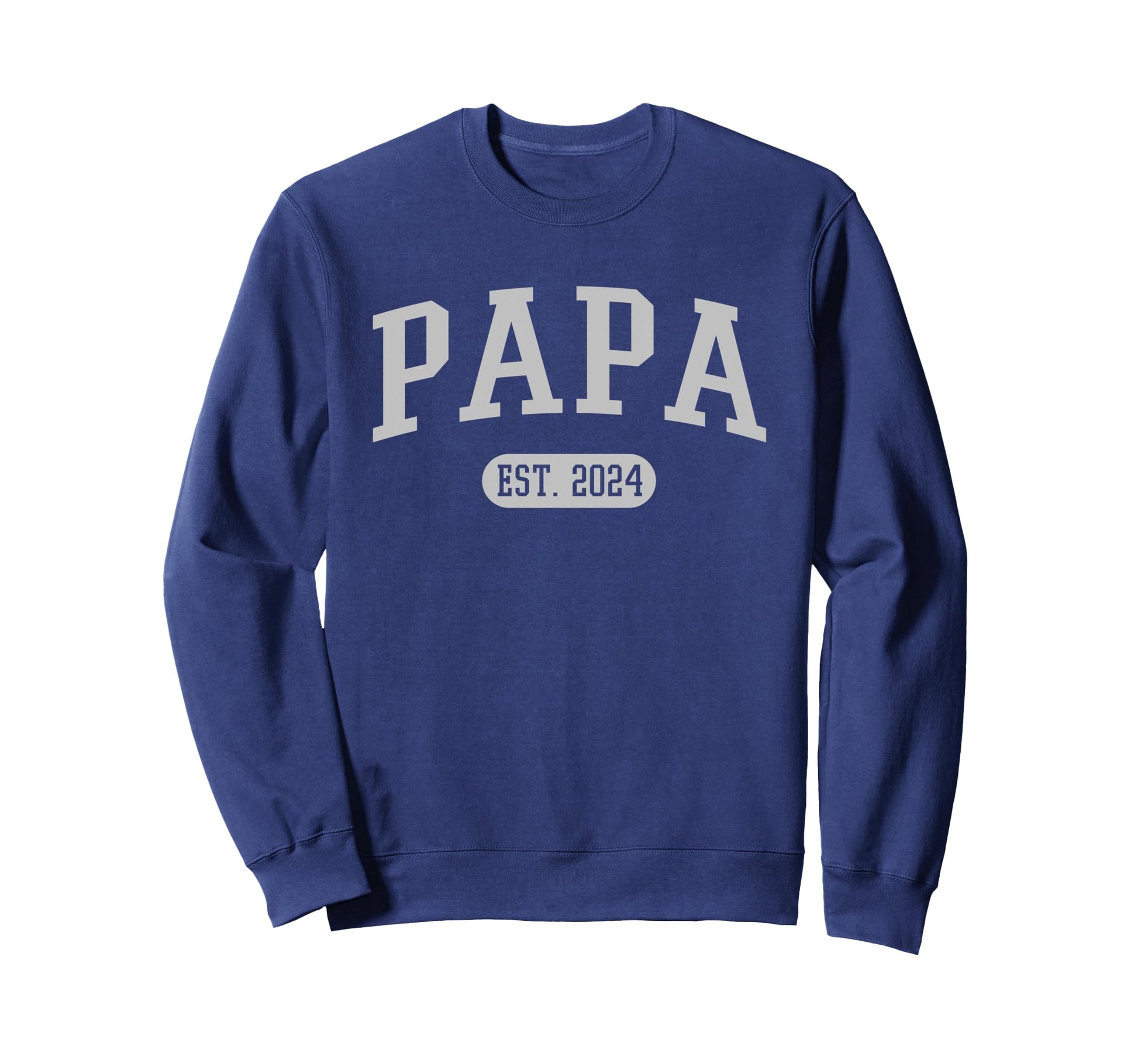 Papa Est 2024 Grandpa Sweatshirt - Novelty Apparel for Adults - T-Shirt, Sweatshirt, Hoodie