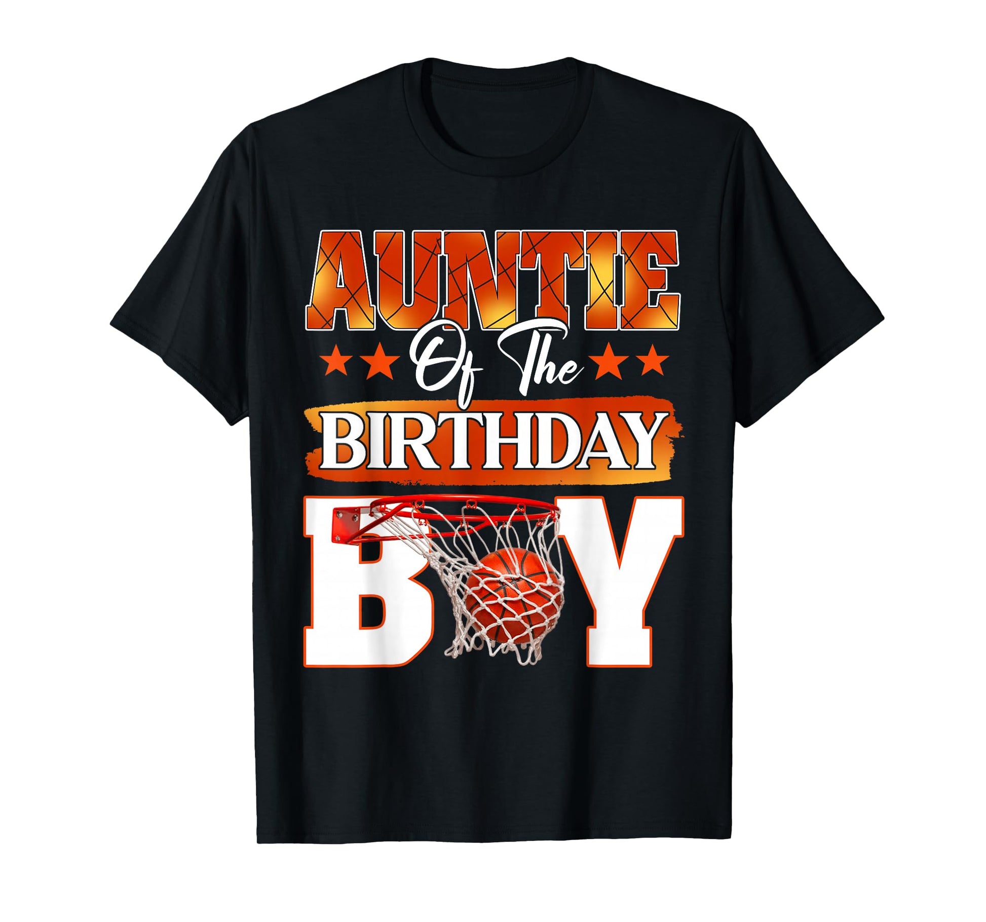 Basketball Auntie Birthday Family T-Shirt - Fun Novelty Design Men Women - T-Shirt, Sweatshirt, Hoodie