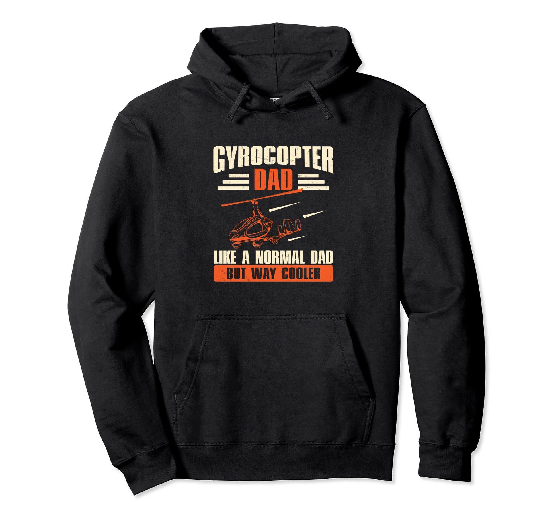 Funny Gyrocopter Pilot Dad Like Normal Dad Hoodie - Trendy Graphic Unisex - T-Shirt, Sweatshirt, Hoodie