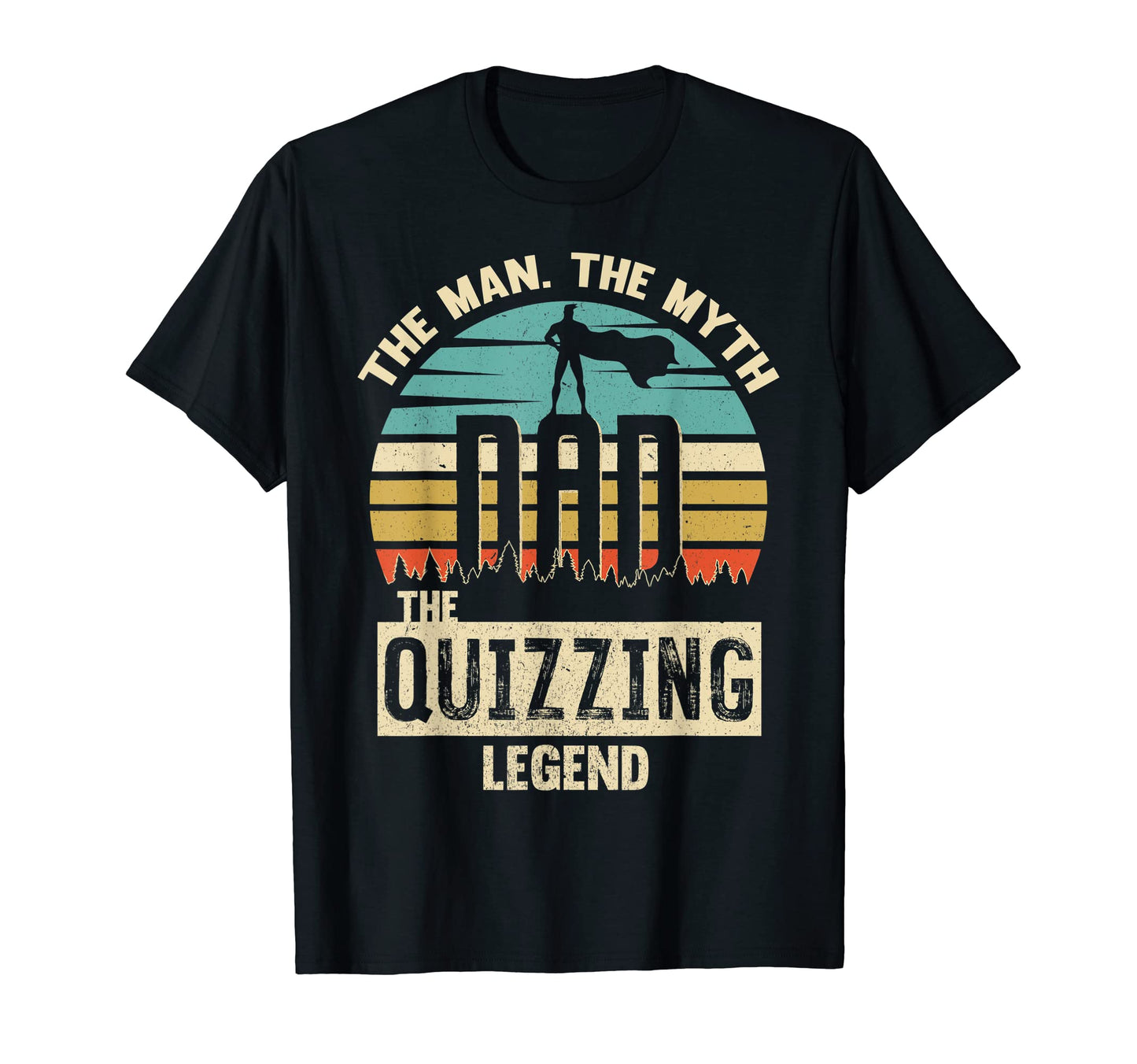 Myth Legend Dad Quizzing T-Shirt - Streetwear Style Men Women - T-Shirt, Sweatshirt, Hoodie