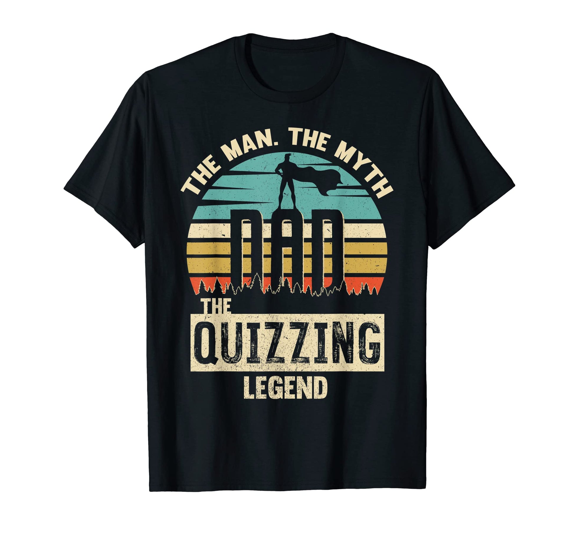 Myth Legend Dad Quizzing T-Shirt - Streetwear Style Men Women - T-Shirt, Sweatshirt, Hoodie