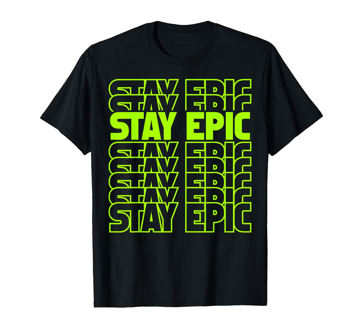 Stay Epic Lime Green Letter Stack T-Shirt - Novelty Apparel Unisex - T-Shirt, Sweatshirt, Hoodie