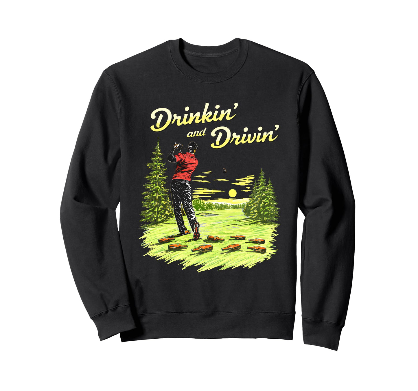Playing Golf Drinkin And Sweatshirt - Casual Everyday Wear for Adults - T-Shirt, Sweatshirt, Hoodie