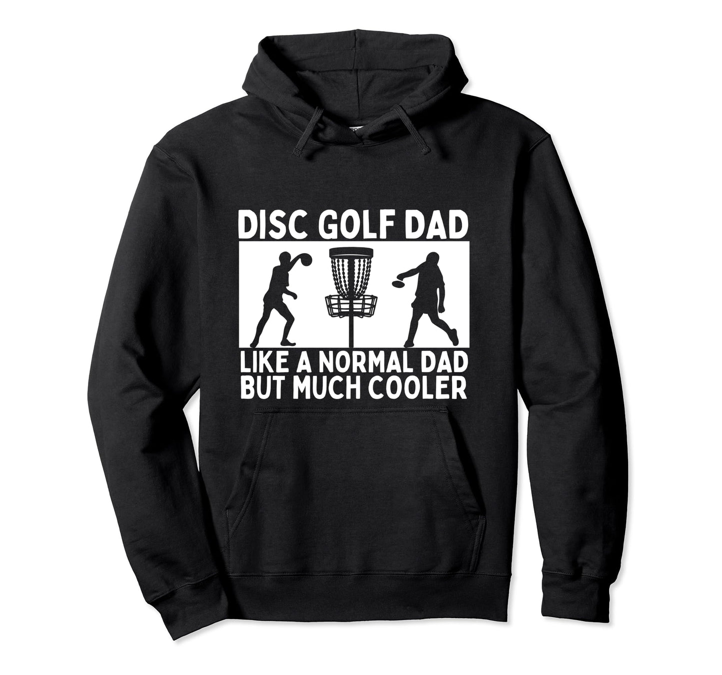Disc Golf Dad Father Funny Disc Golf Hoodie - Streetwear Style Men Women - T-Shirt, Sweatshirt, Hoodie