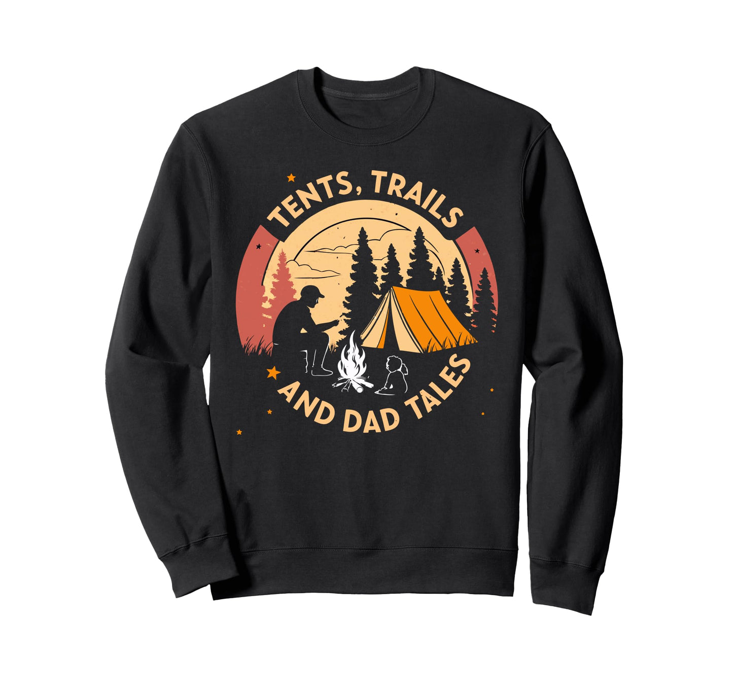 Tents Trails And Dad Tales Family Sweatshirt - Graphic Print Unisex - T-Shirt, Sweatshirt, Hoodie