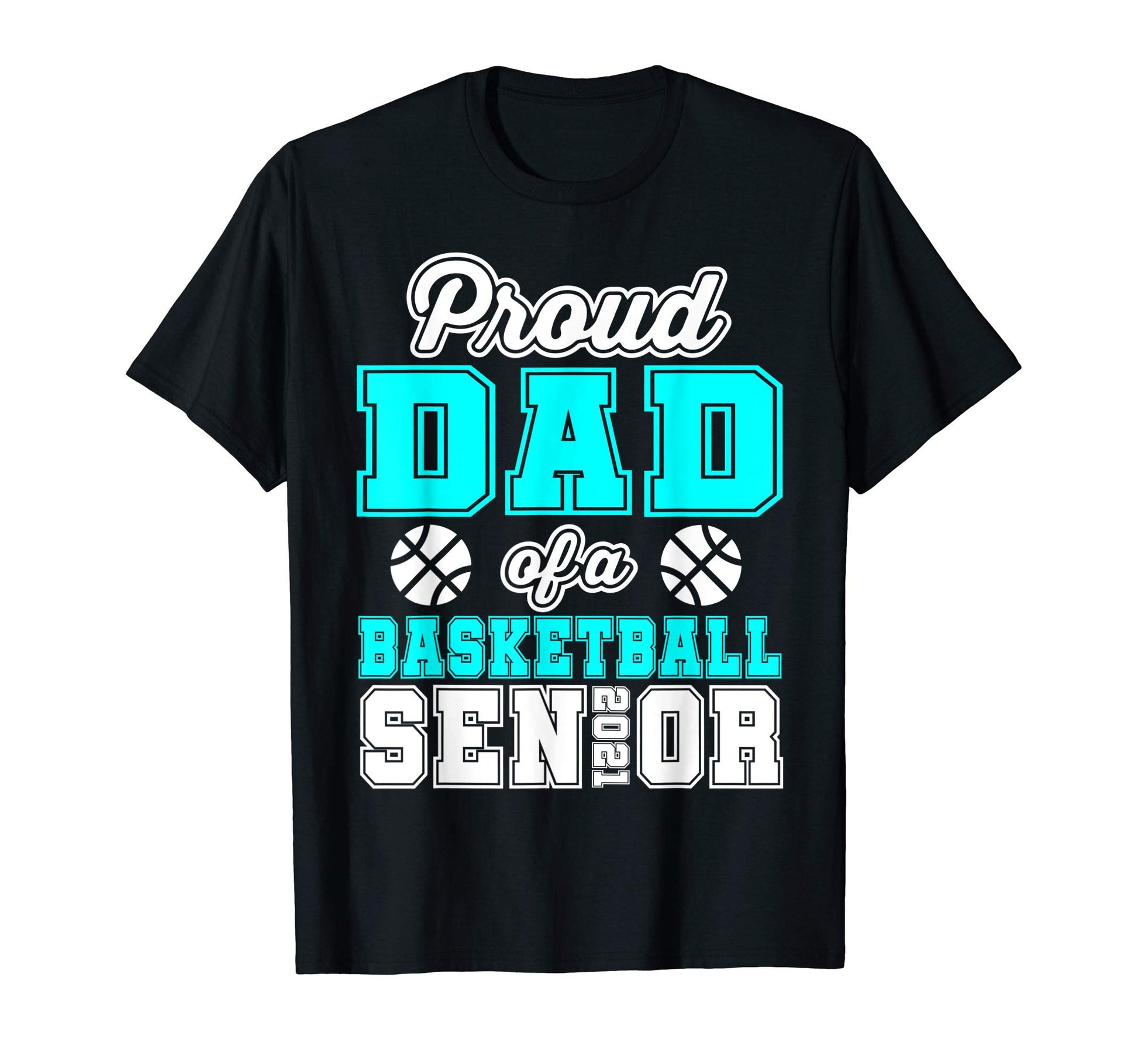 Proud Dad Basketball Senior High T-Shirt - Aesthetic Graphic for Adults - T-Shirt, Sweatshirt, Hoodie