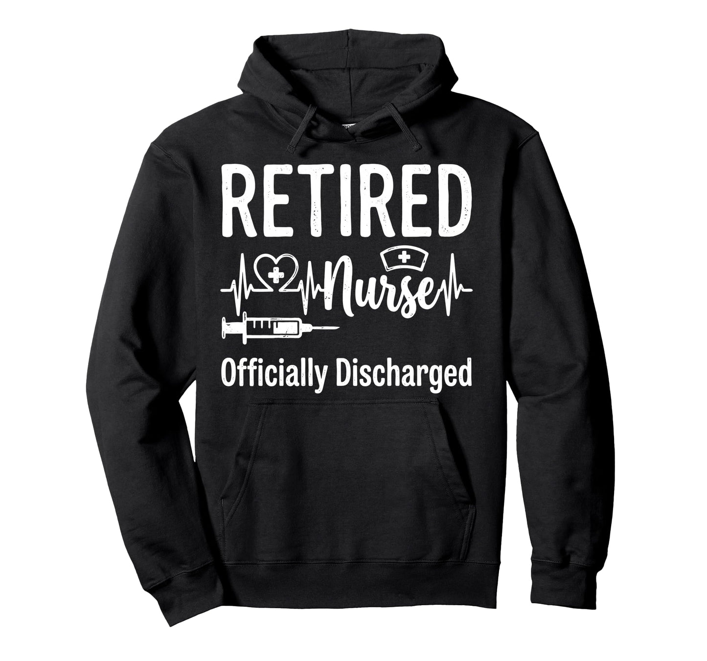Retired Nurse Officially Discharged Hoodie - Minimalist Print Men Women - T-Shirt, Sweatshirt, Hoodie
