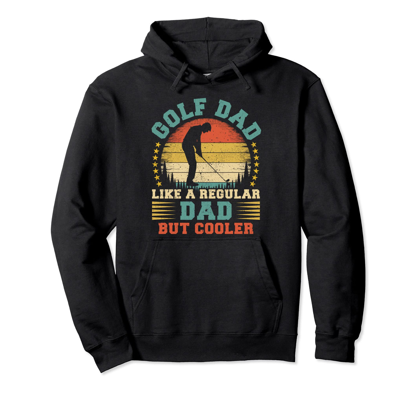 Golf Dad Like Regular Dad Golf Hoodie - Casual Everyday Wear Unisex - T-Shirt, Sweatshirt, Hoodie