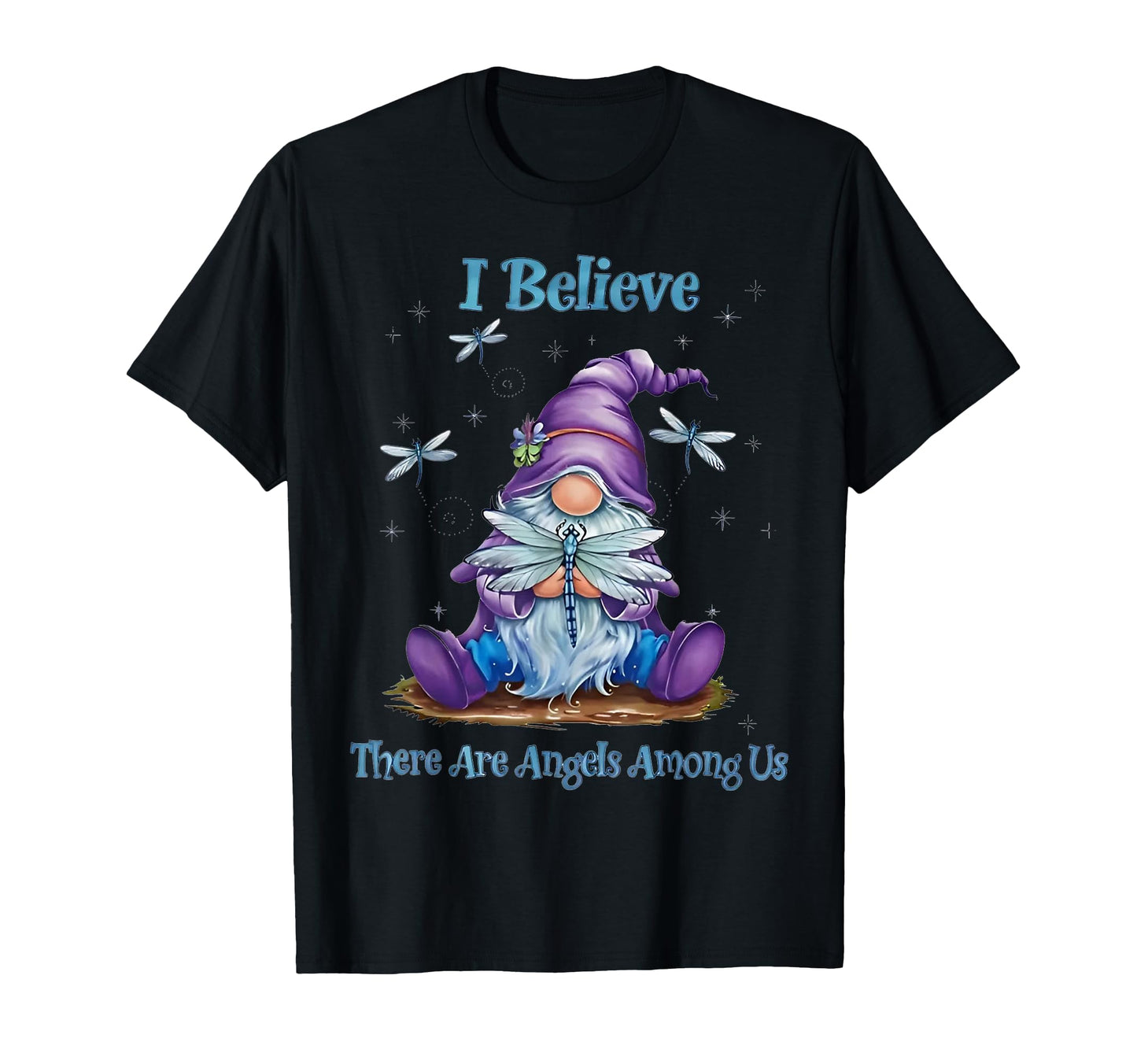 Gnome I Believe There Are Angels Among T-Shirt - Aesthetic Graphic Unisex - T-Shirt, Sweatshirt, Hoodie