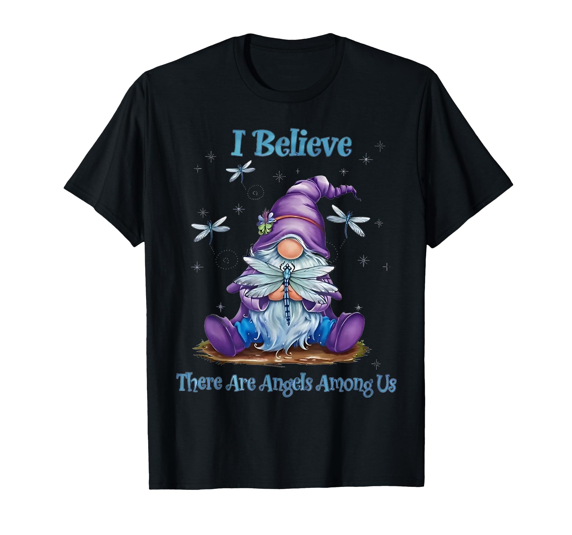 Gnome I Believe There Are Angels Among T-Shirt - Aesthetic Graphic Unisex - T-Shirt, Sweatshirt, Hoodie
