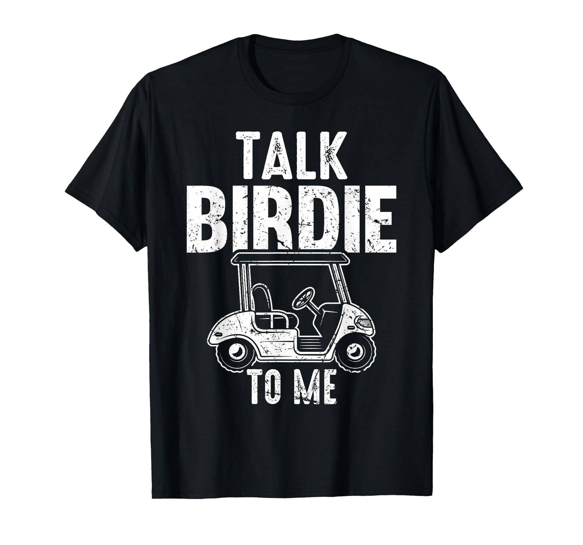 Funny Golf Dad Golfer Golf Cart T-Shirt - Fun Novelty Design Unisex - T-Shirt, Sweatshirt, Hoodie