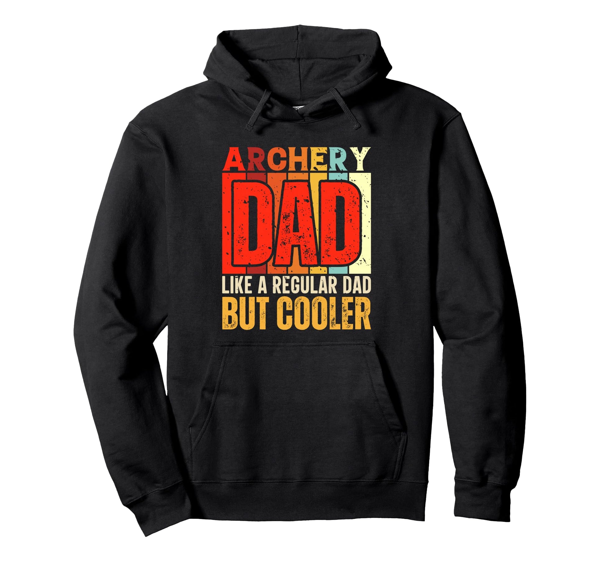 Archery Dad Like Regular Dad But Hoodie - Casual Everyday Wear Unisex - T-Shirt, Sweatshirt, Hoodie