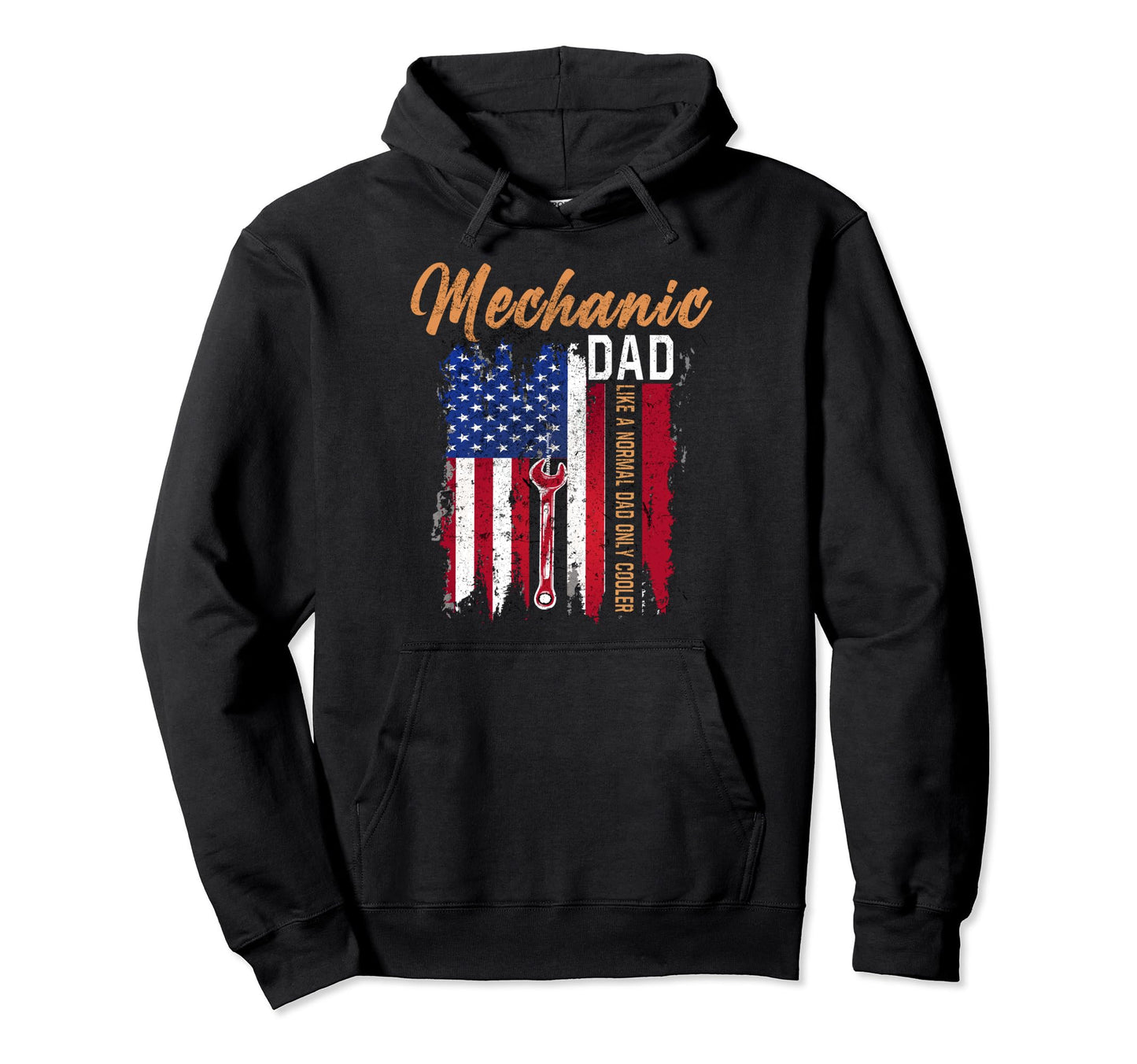 Mechanic Dad Like Normal Dad Only Cooler Hoodie - Streetwear Style Unisex - T-Shirt, Sweatshirt, Hoodie