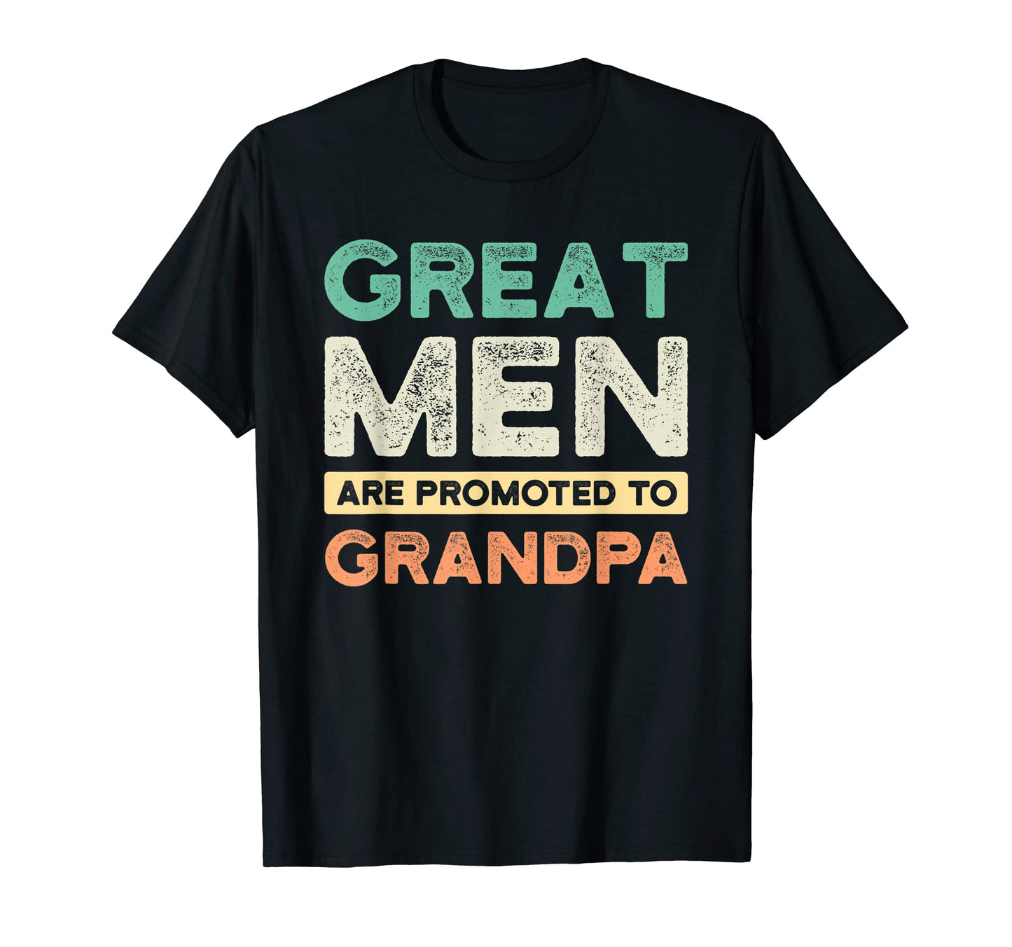 Mens Great Are Promoted To Grandpa T-Shirt - Custom Art Print for Adults - T-Shirt, Sweatshirt, Hoodie