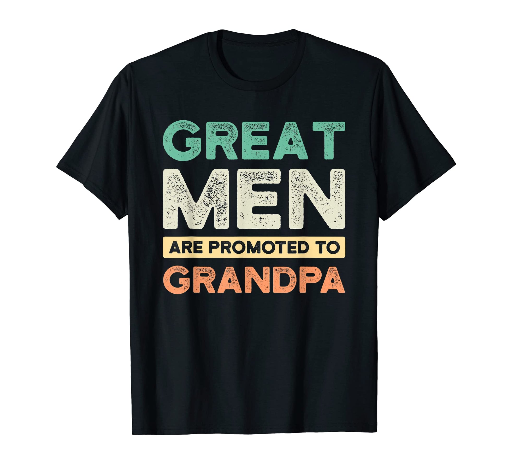 Mens Great Are Promoted To Grandpa T-Shirt - Custom Art Print for Adults - T-Shirt, Sweatshirt, Hoodie