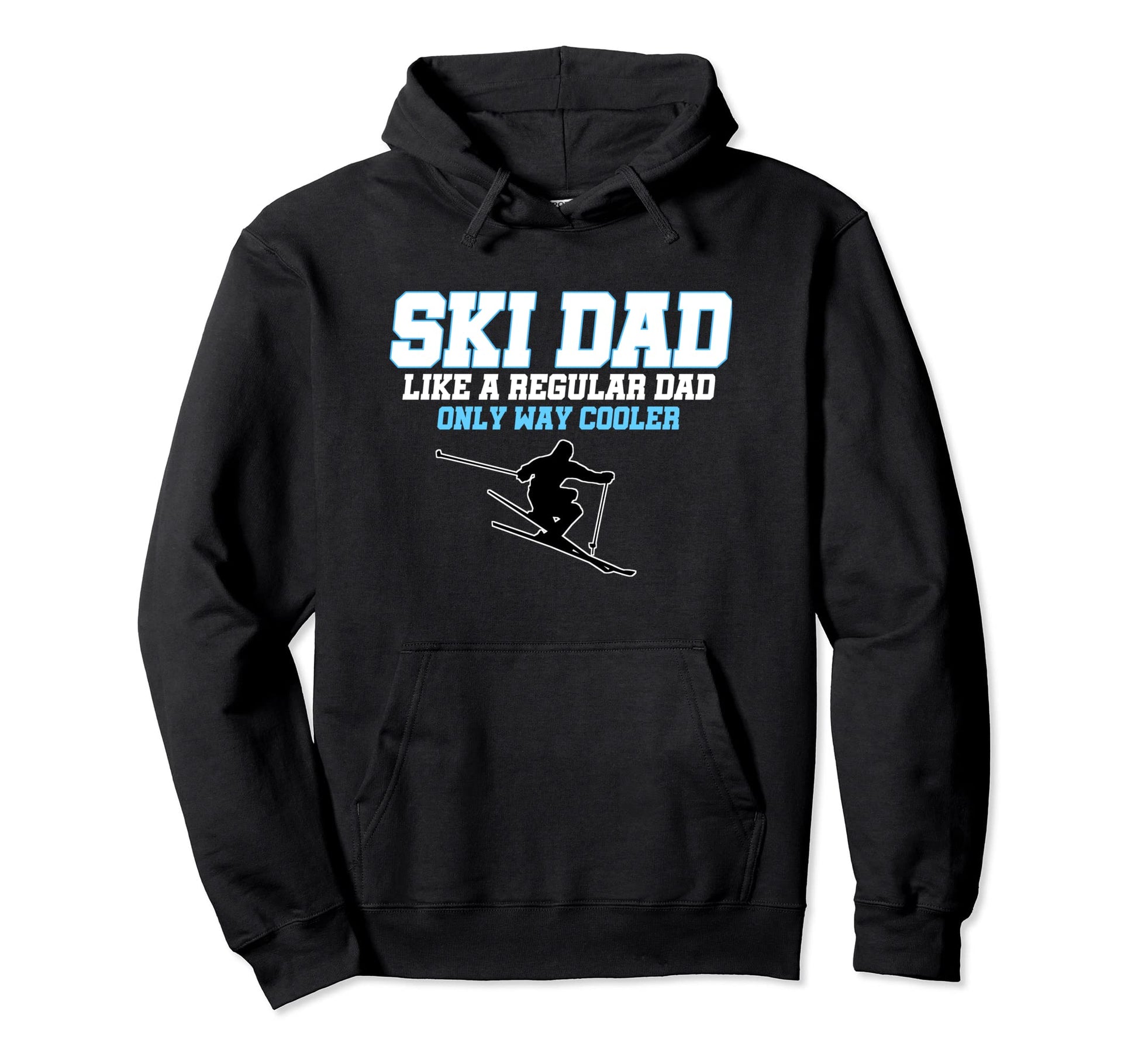 Funny Ski Dad Like Regular Dad Hoodie - Casual Everyday Wear Men Women - T-Shirt, Sweatshirt, Hoodie
