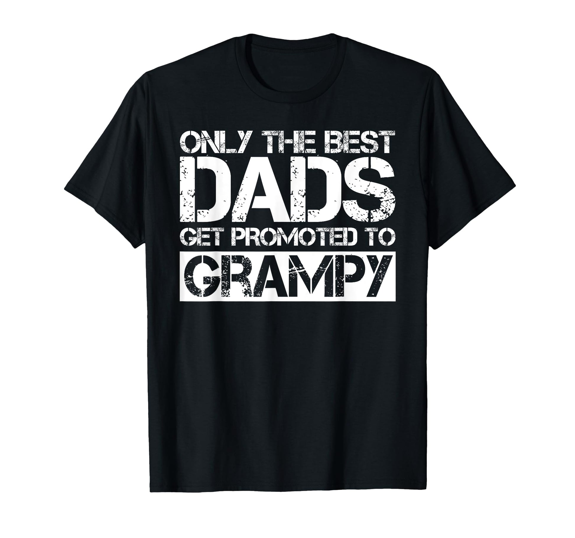 Great Dads Get Promoted To Grampy Gift T-Shirt - Novelty Apparel Men Women - T-Shirt, Sweatshirt, Hoodie