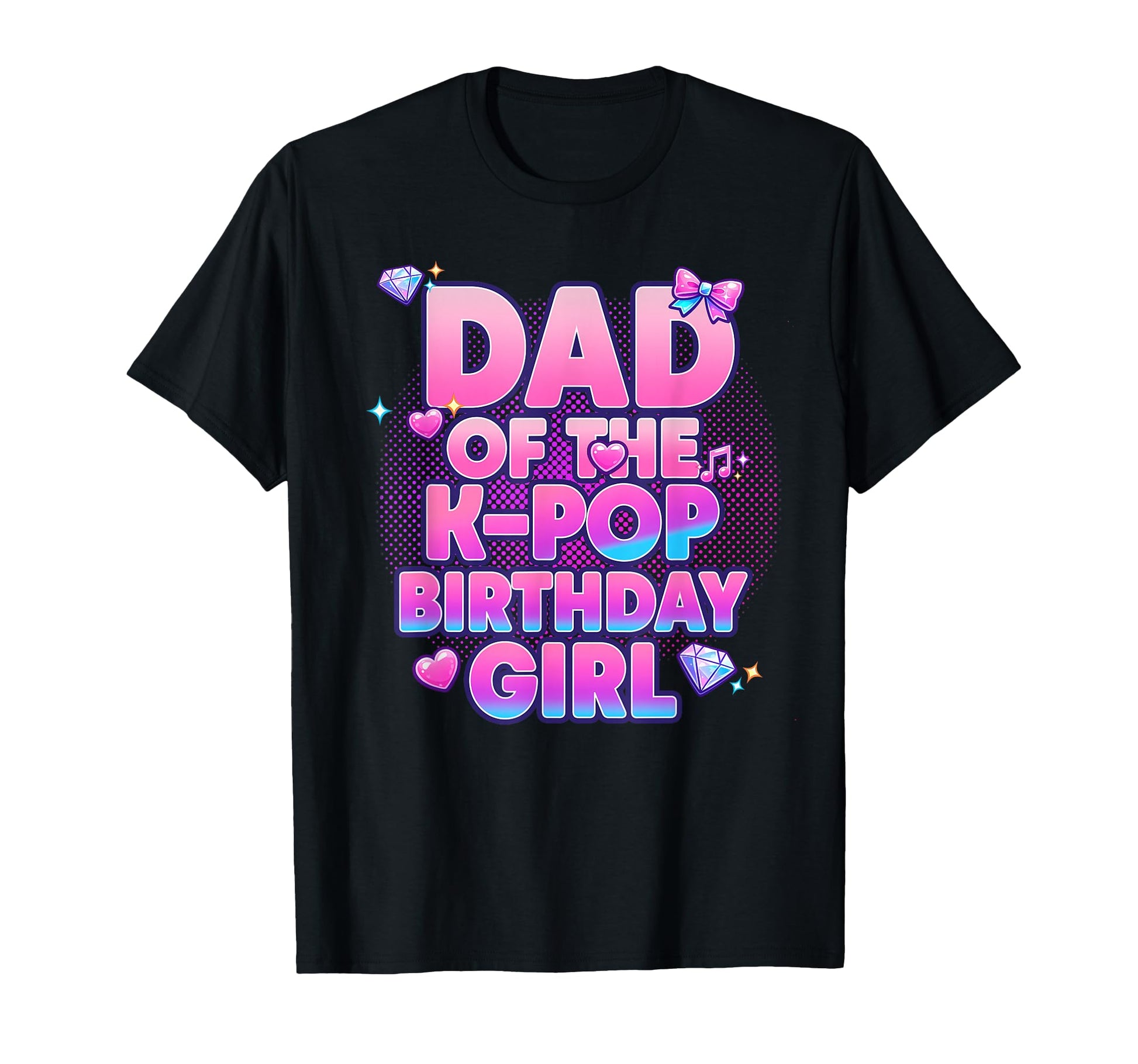Dad K Pop Birthday Korean Music Lovers T-Shirt - Graphic Print Unisex - T-Shirt, Sweatshirt, Hoodie