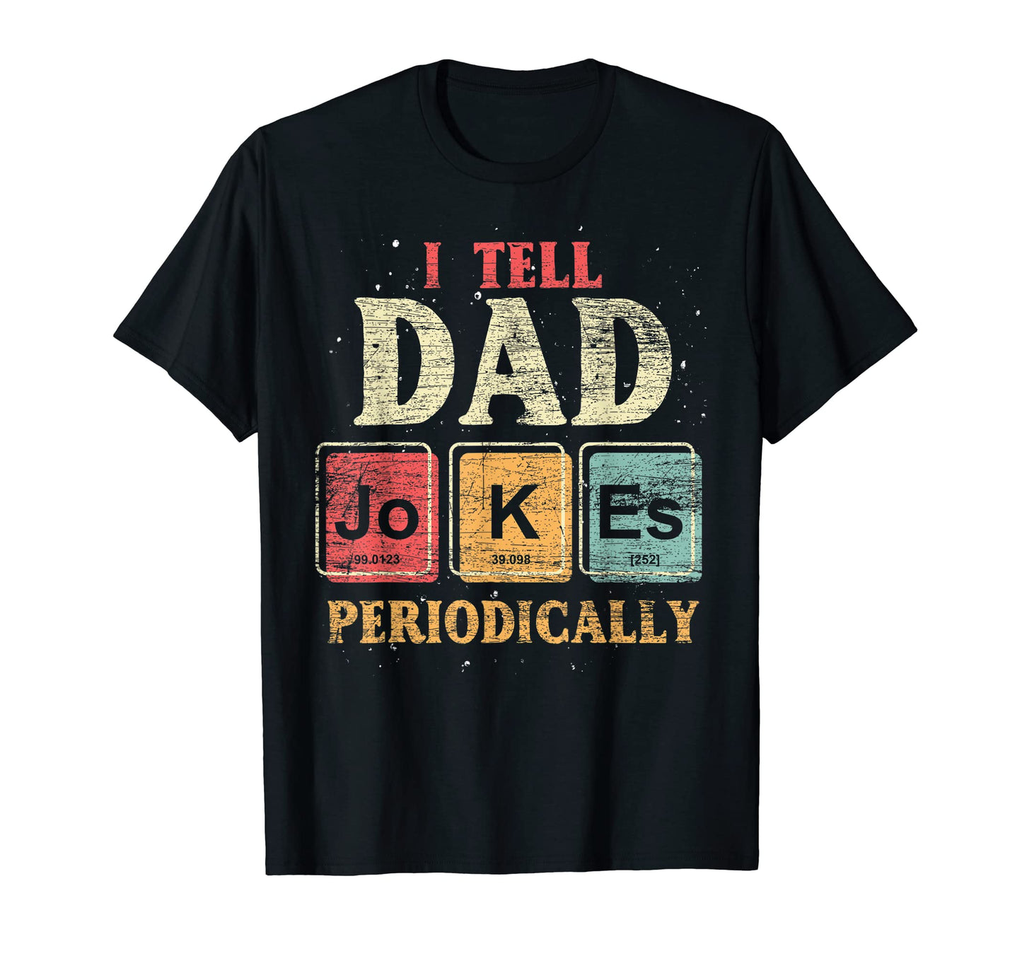 Humorous Periodic Table Rad Puns Fathers T-Shirt - Unique Graphic Unisex - T-Shirt, Sweatshirt, Hoodie
