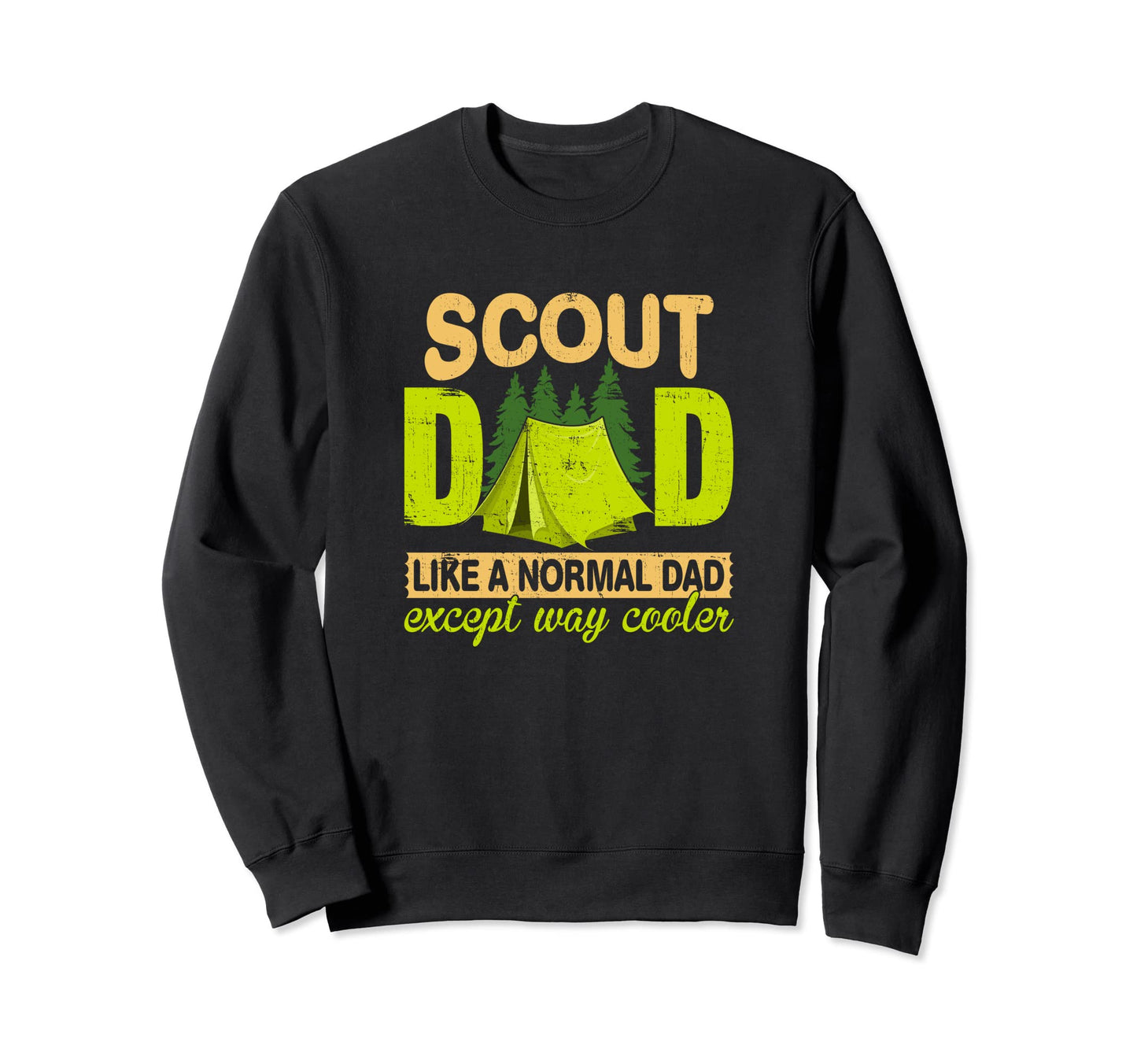 Scout Dad Like Normal Dad Glamping Sweatshirt - Unique Graphic for Adults - T-Shirt, Sweatshirt, Hoodie