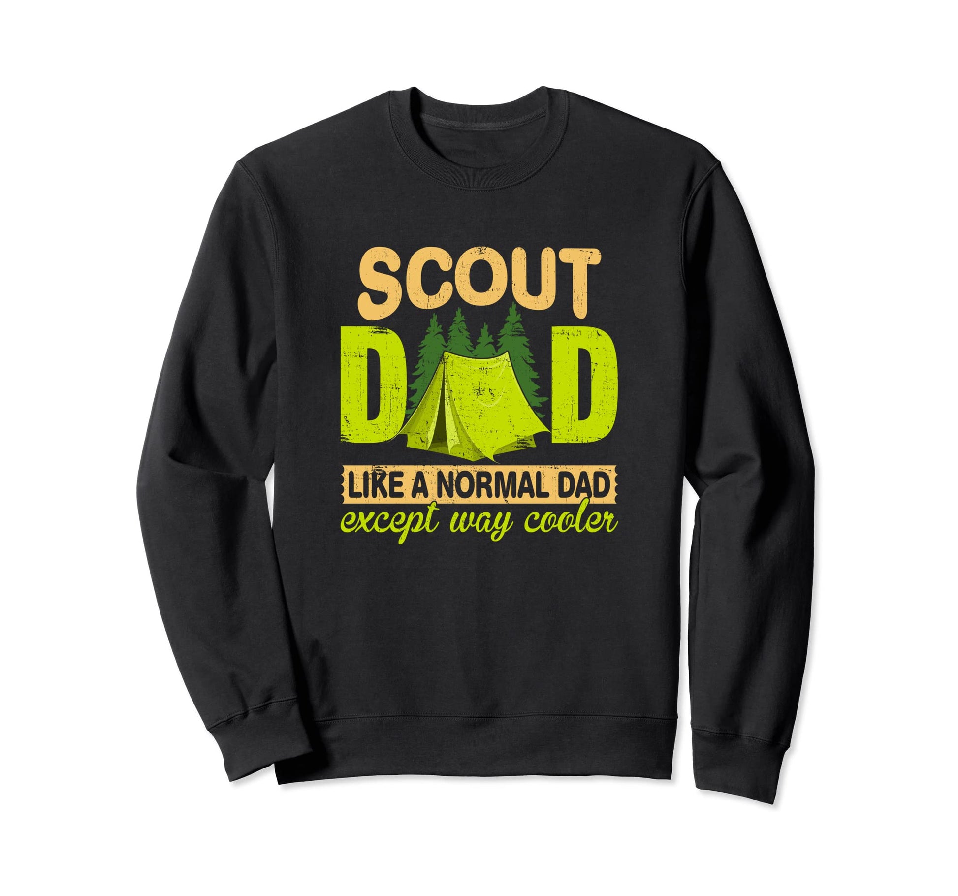 Scout Dad Like Normal Dad Glamping Sweatshirt - Unique Graphic for Adults - T-Shirt, Sweatshirt, Hoodie