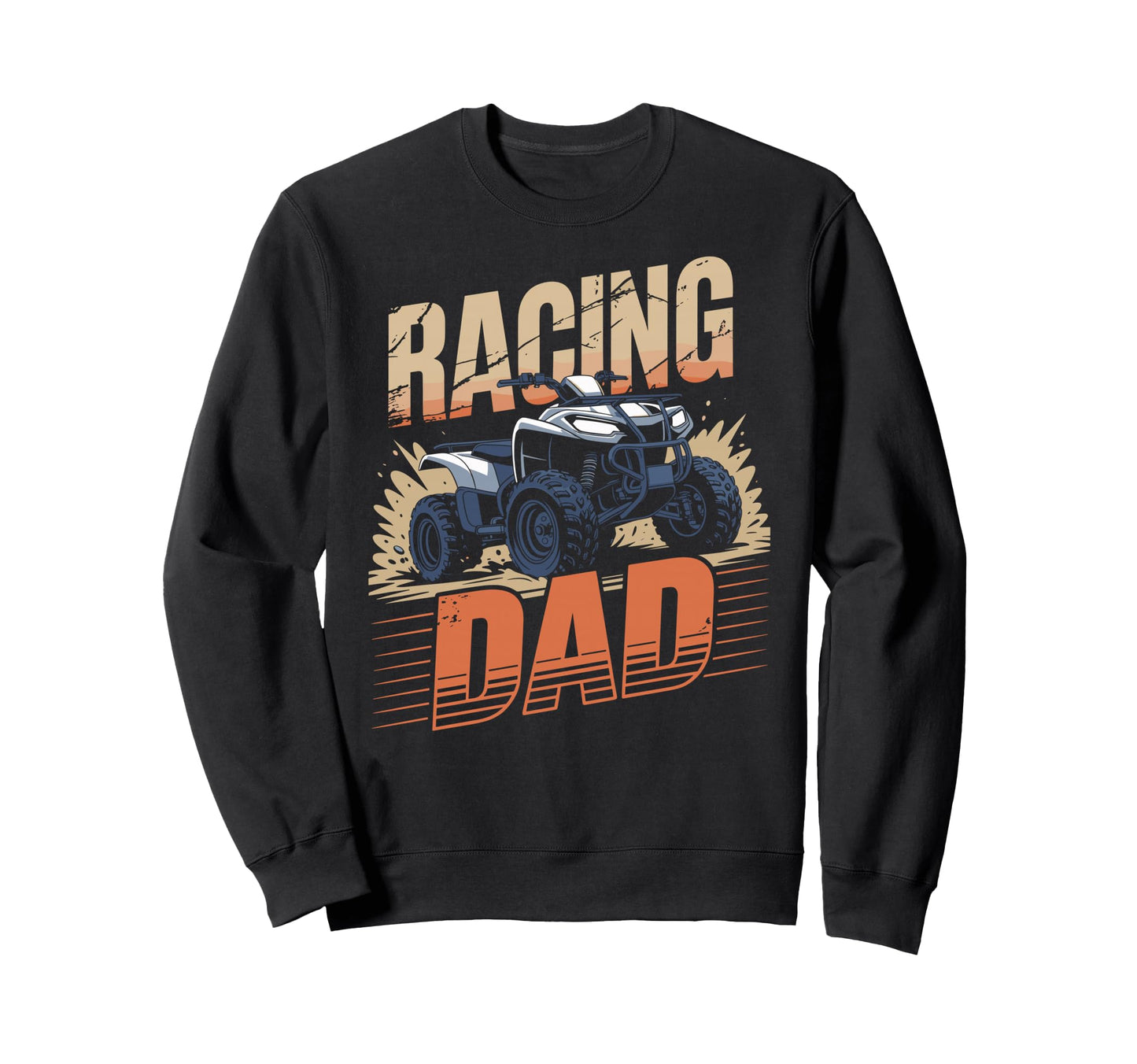 Fathers Day Quad Biker Atv Four Sweatshirt - Graphic Print for Adults - T-Shirt, Sweatshirt, Hoodie