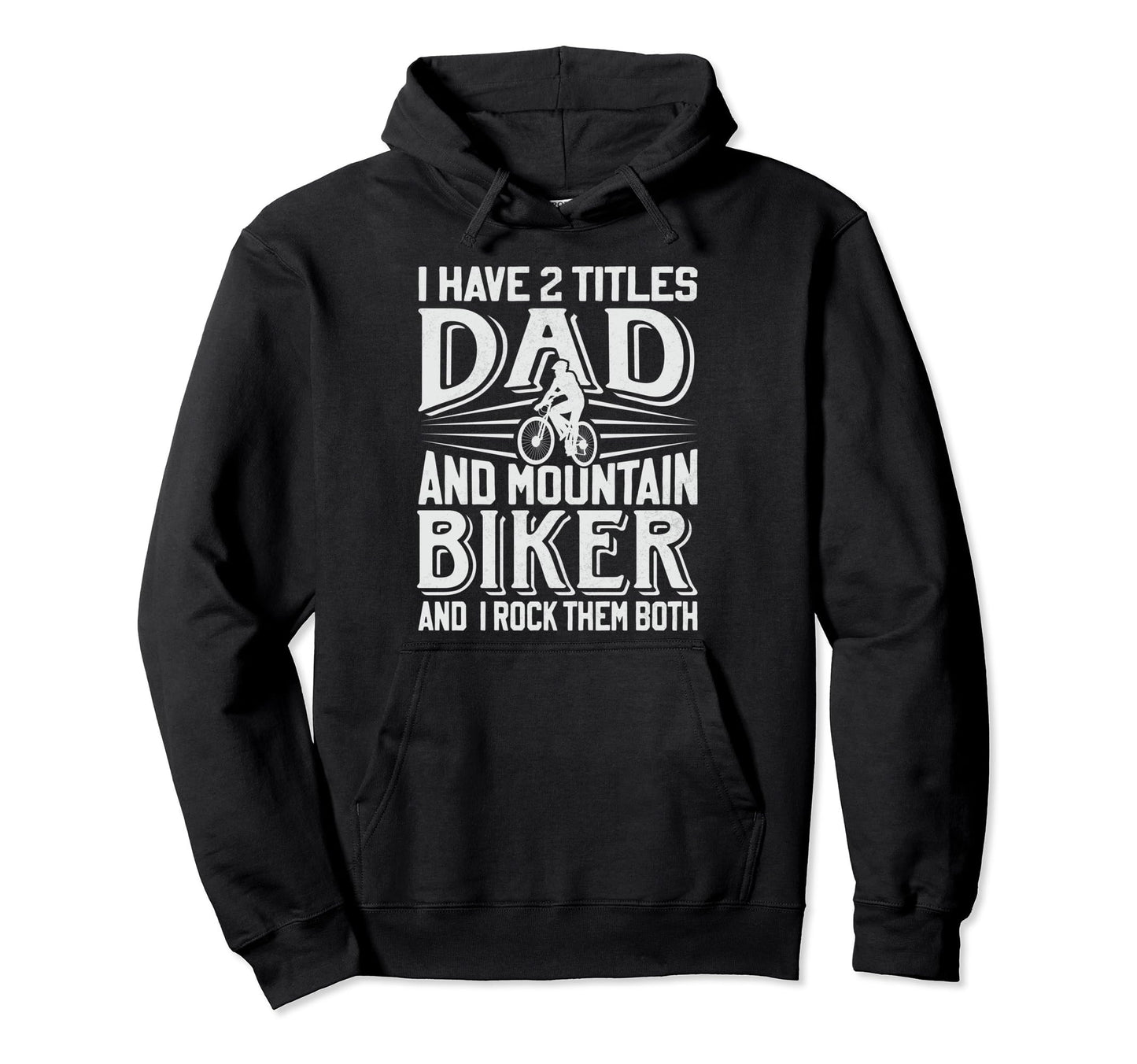 Dad And Mountain Biker Bycicle Cyclist Hoodie - Trendy Graphic Unisex - T-Shirt, Sweatshirt, Hoodie