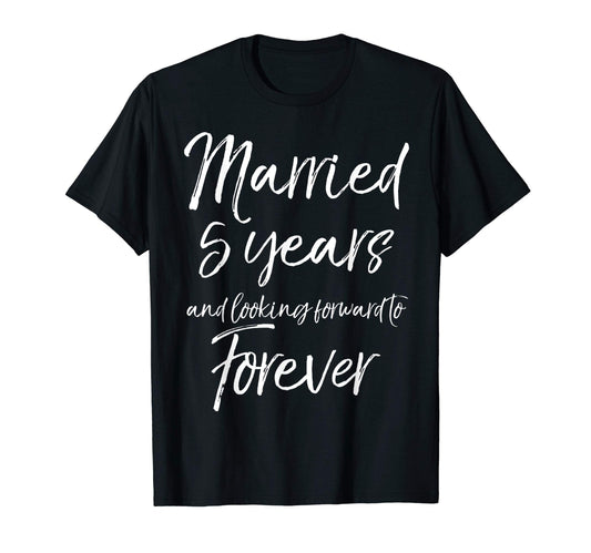 5Th Gift Married 5 Years And T-Shirt - Casual Everyday Wear Men Women - T-Shirt, Sweatshirt, Hoodie