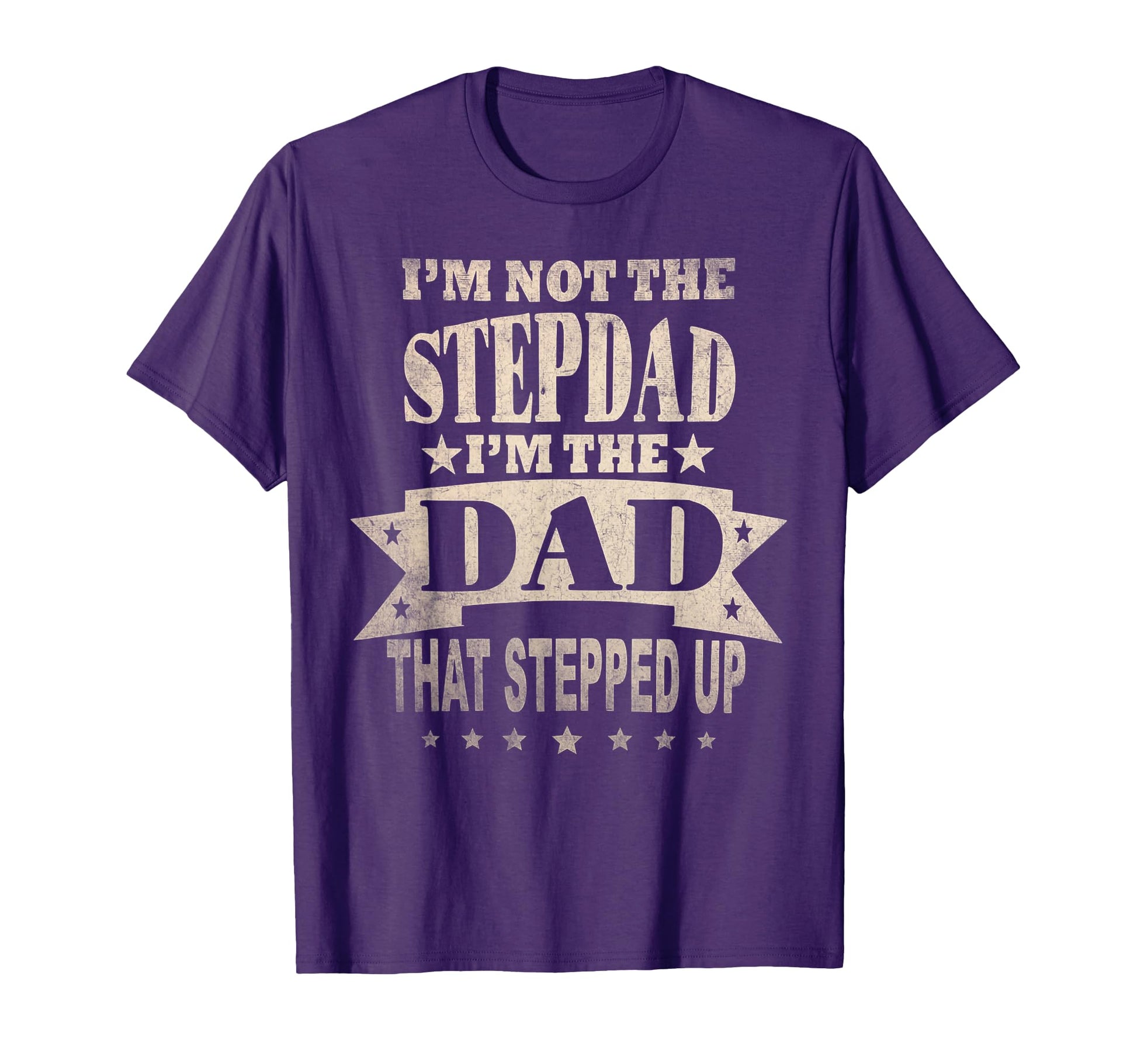 Im Not Stepdad Im Dad That Stepped Up T-Shirt - Trendy Graphic for Adults - T-Shirt, Sweatshirt, Hoodie