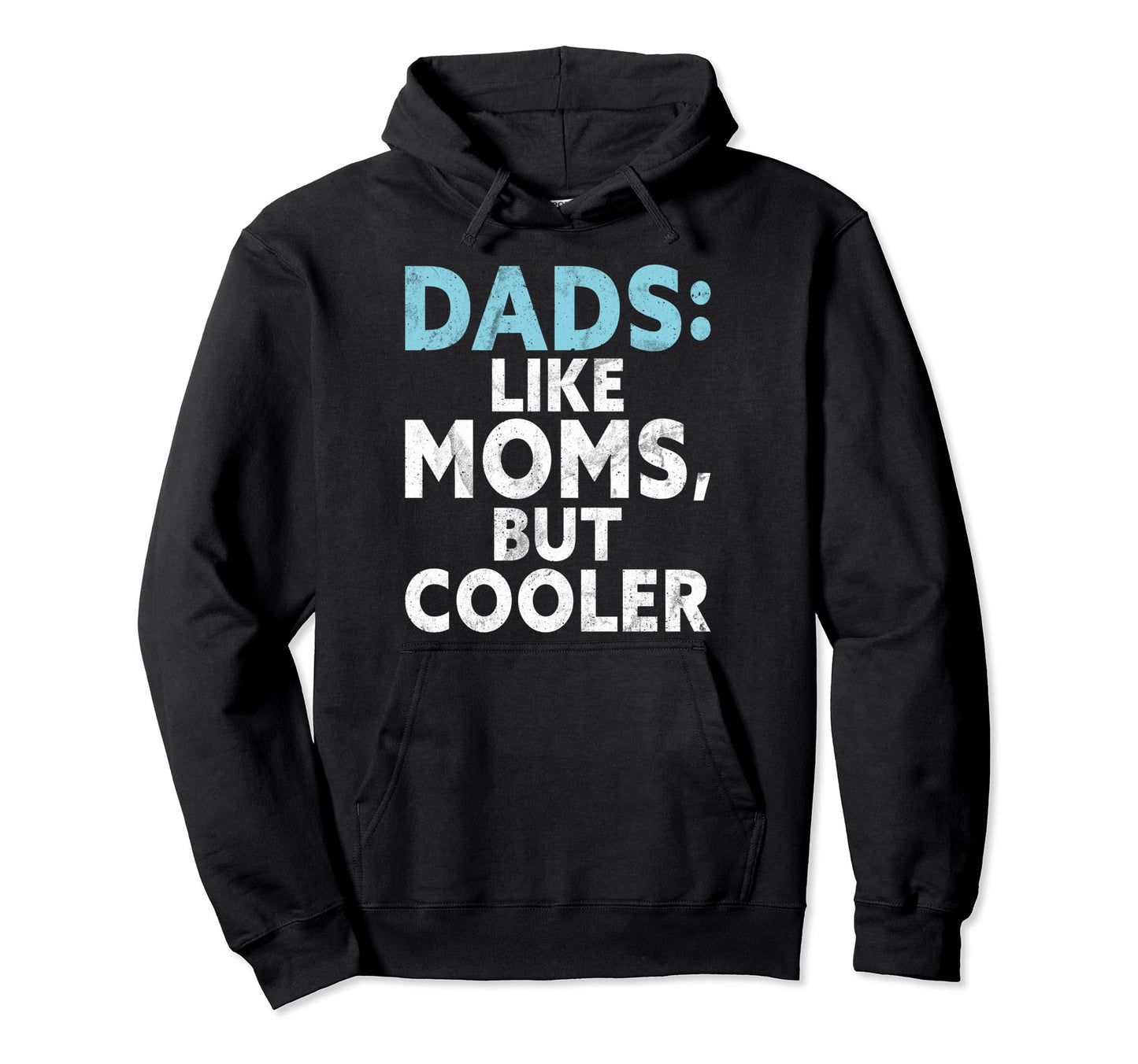 Dads Like Moms But Cooler New Dad Hoodie - Minimalist Print Men Women - T-Shirt, Sweatshirt, Hoodie