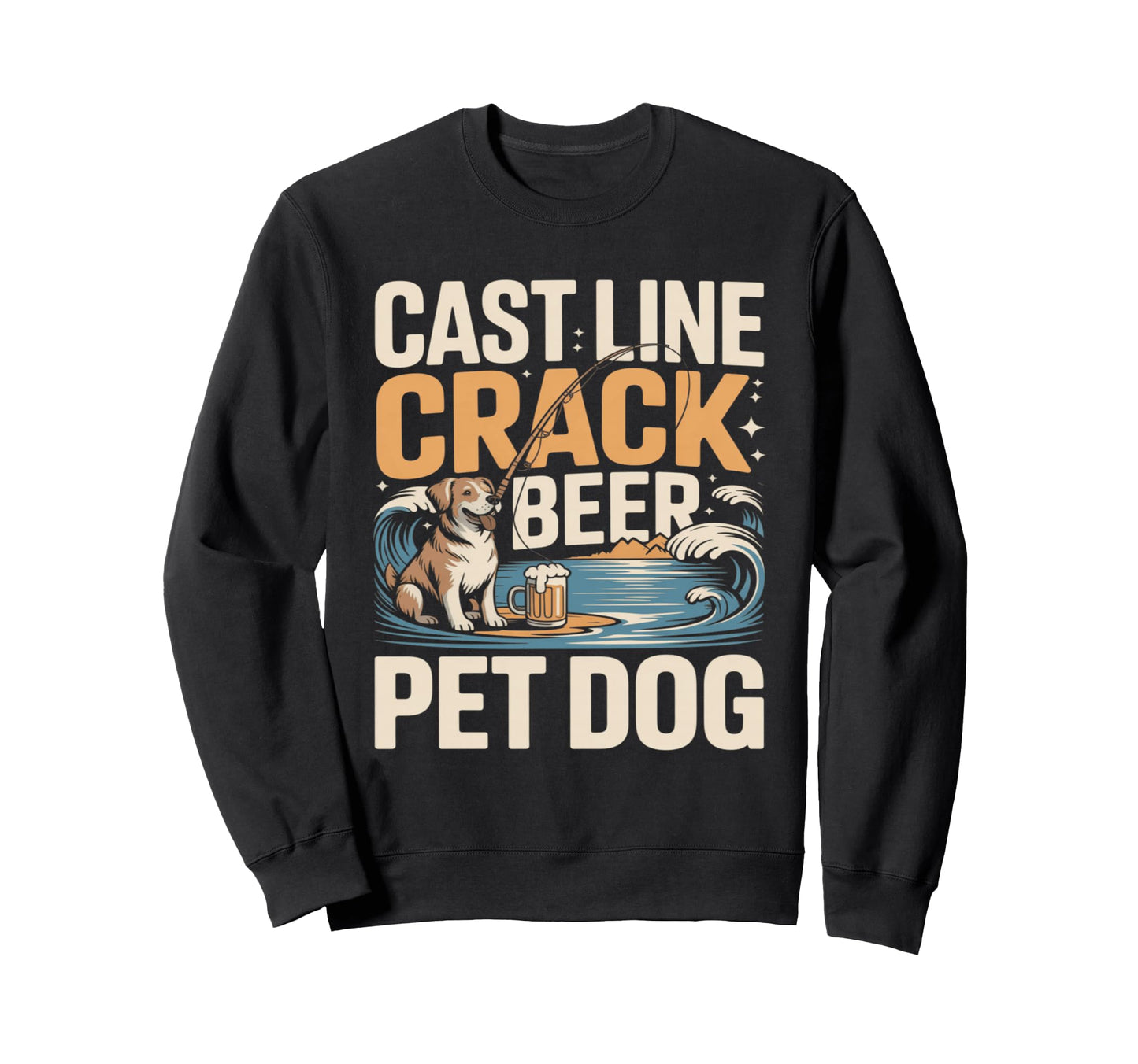 Cast Line Crack Beer Pet Dog Sweatshirt - Casual Everyday Wear Men Women - T-Shirt, Sweatshirt, Hoodie