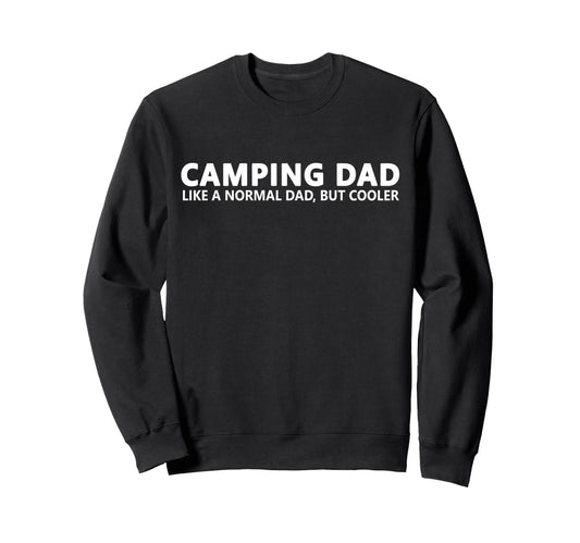 Camping Dad Camper Father Camping Dad Sweatshirt - Graphic Print Men Women - T-Shirt, Sweatshirt, Hoodie