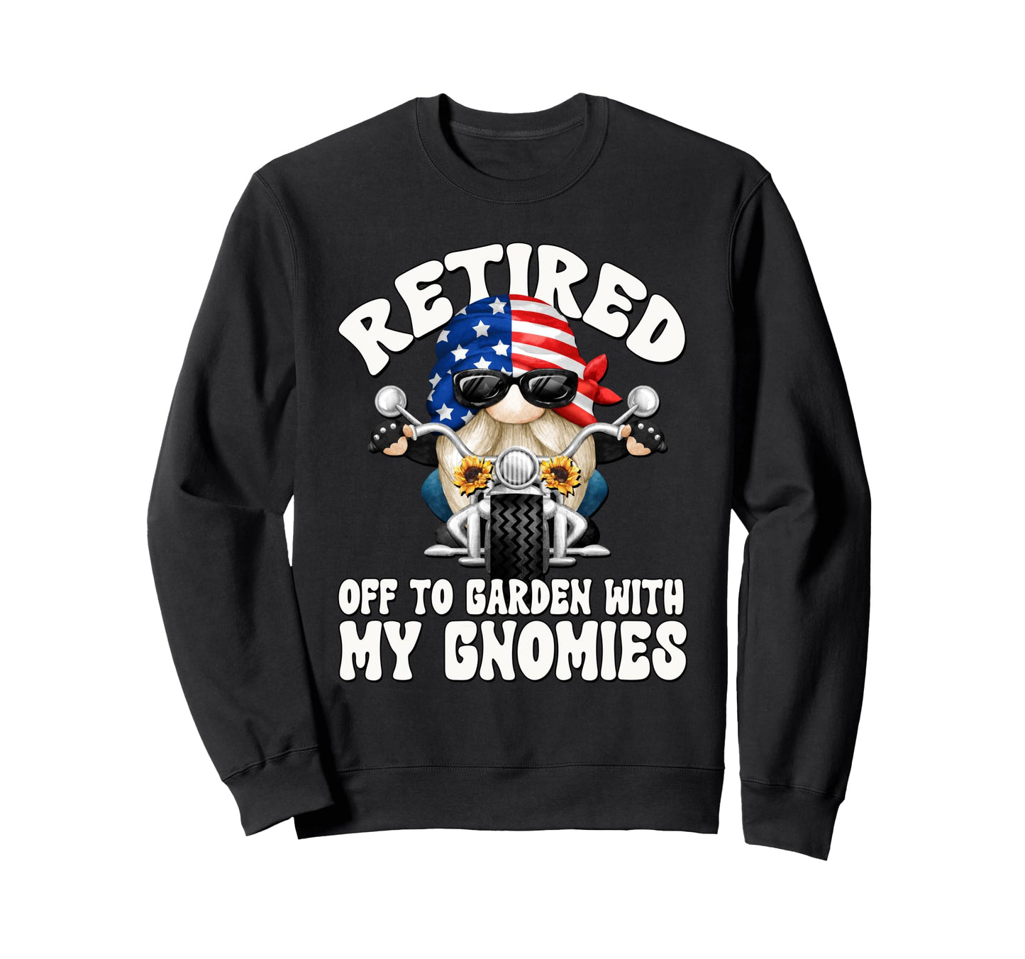 Retirement Motorcycle Patriotic Gnome Sweatshirt - Streetwear Style Unisex - T-Shirt, Sweatshirt, Hoodie