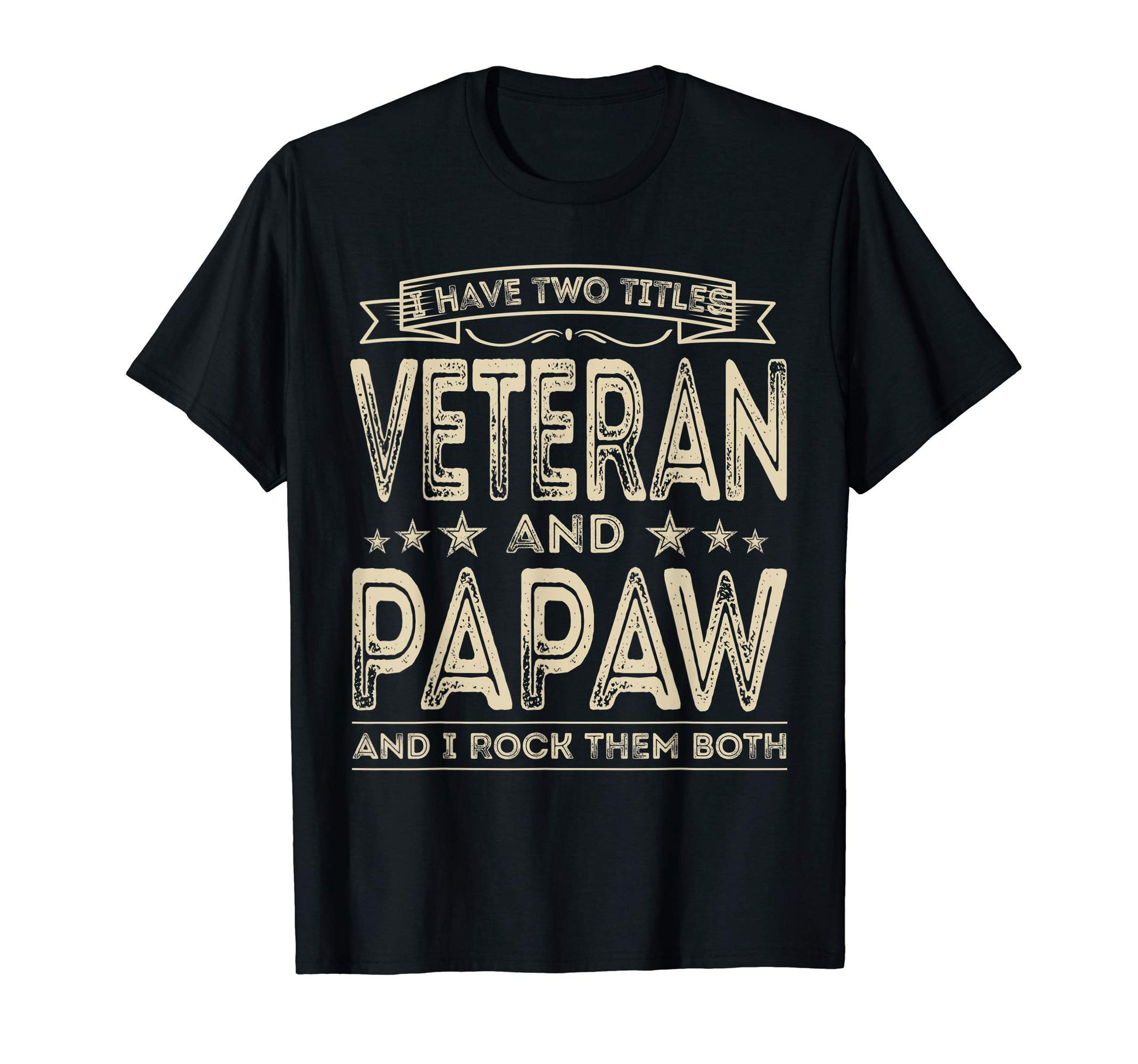 Mens I Have Two Titles Veteran And Papaw T-Shirt - Unique Graphic Unisex - T-Shirt, Sweatshirt, Hoodie