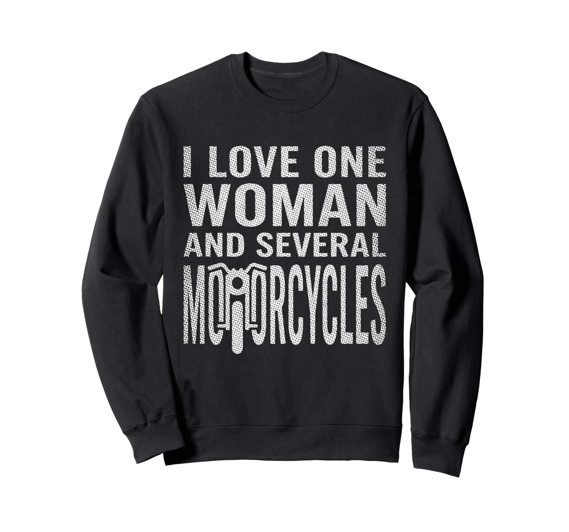 I Love One And Several Motorcycles Sweatshirt - Novelty Apparel for Adults - T-Shirt, Sweatshirt, Hoodie
