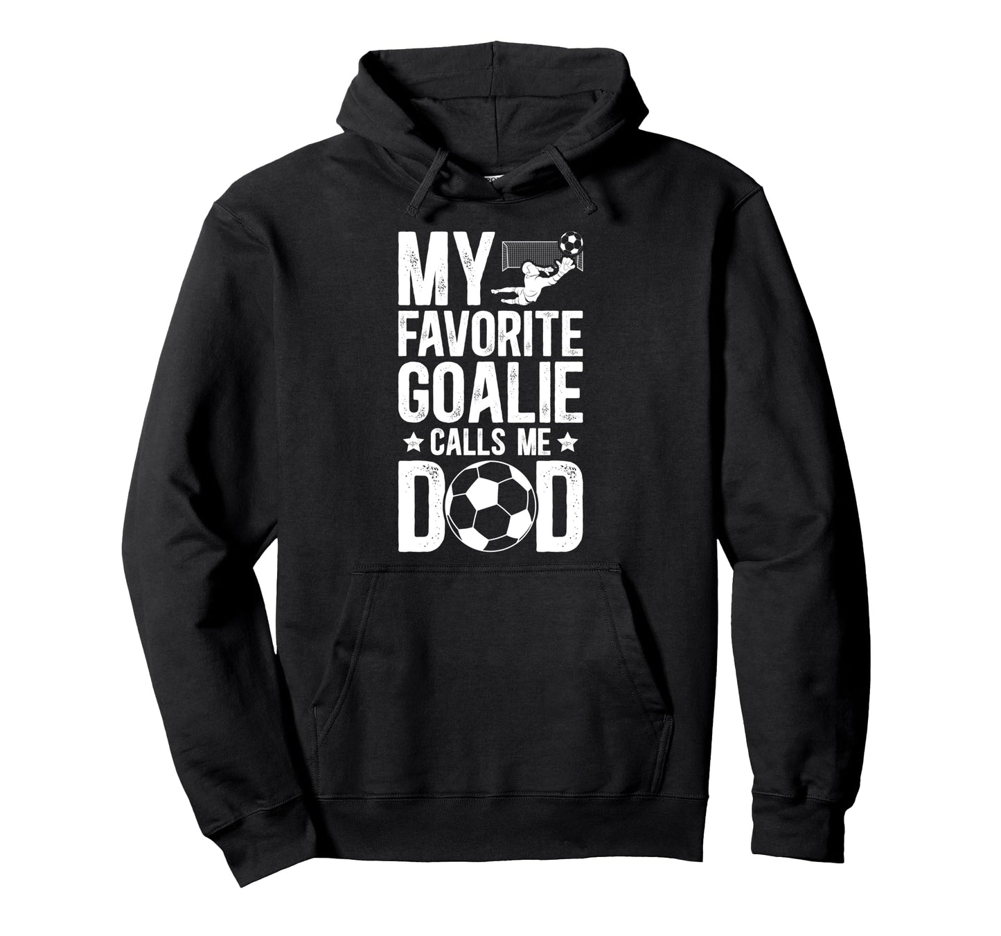 Proud Soccer Goalie Dad Soccer Keeper Hoodie - Streetwear Style Men Women - T-Shirt, Sweatshirt, Hoodie