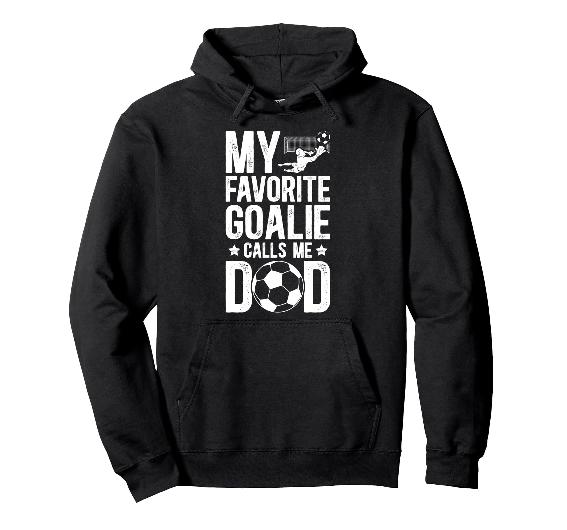 Proud Soccer Goalie Dad Soccer Keeper Hoodie - Streetwear Style Men Women - T-Shirt, Sweatshirt, Hoodie