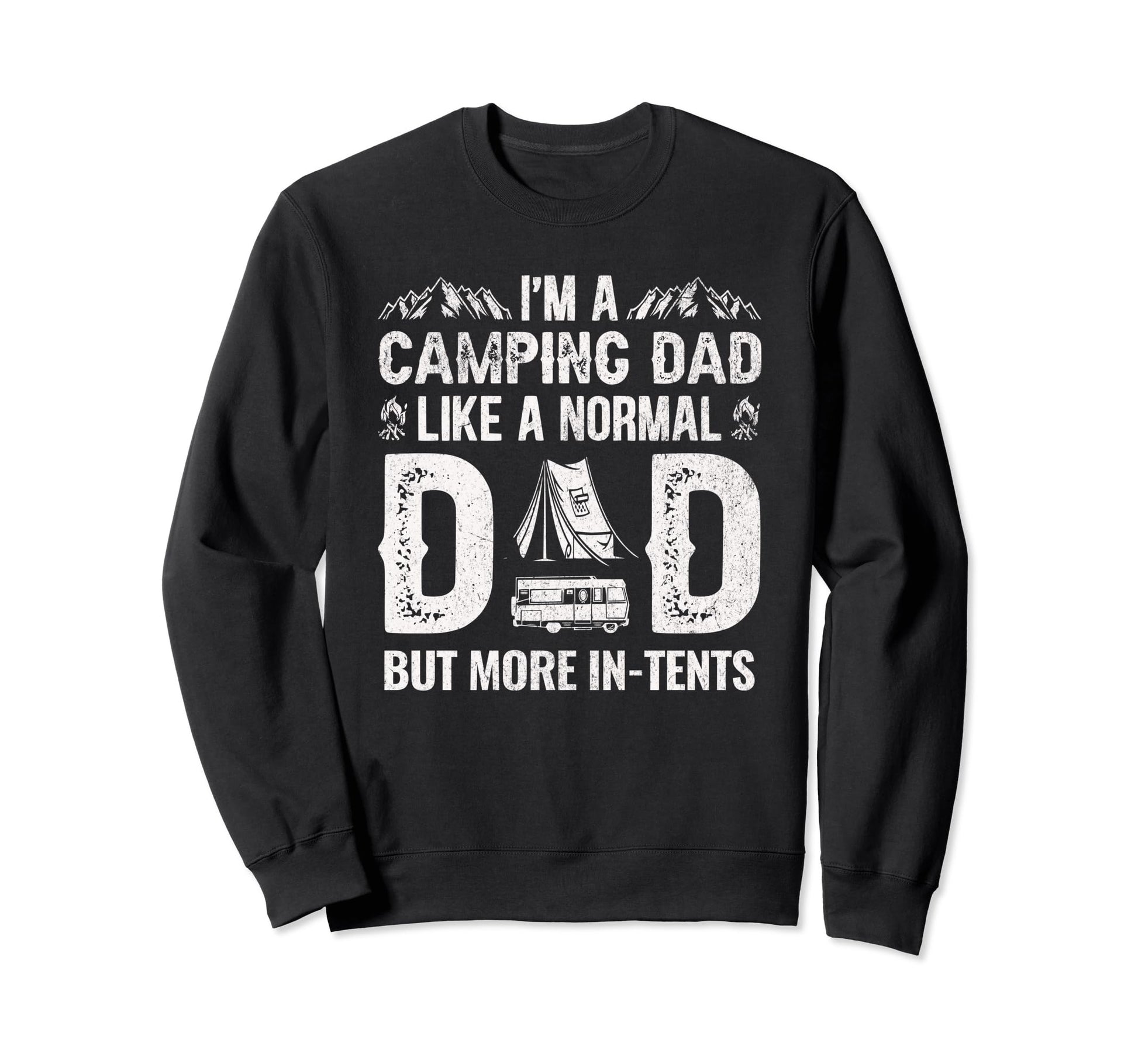 Camping Dad Tents Funny Camper Sweatshirt - Unique Graphic Men Women - T-Shirt, Sweatshirt, Hoodie