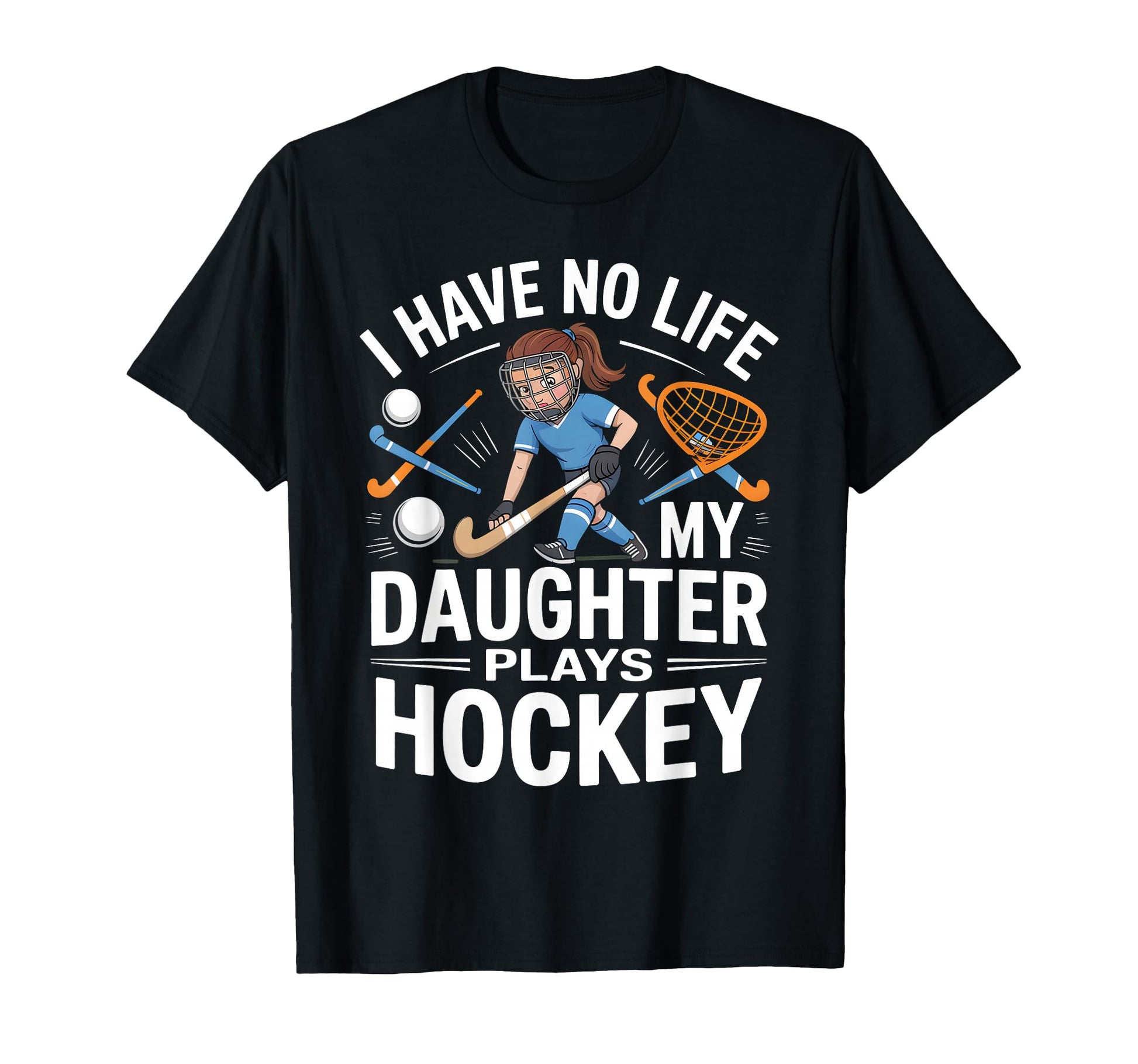 Funny Field Hockey Daughter Mom T-Shirt - Streetwear Style for Adults - T-Shirt, Sweatshirt, Hoodie