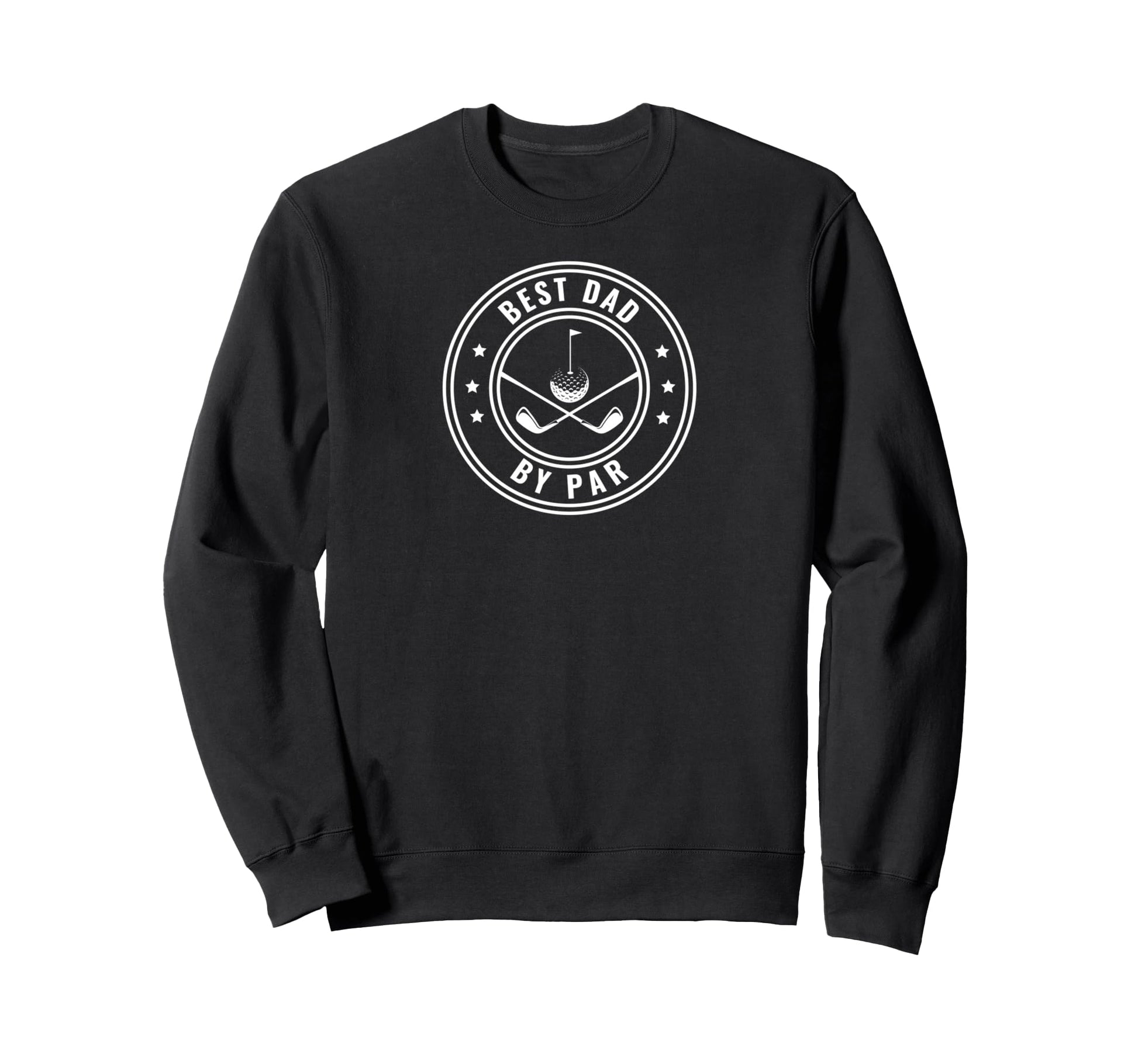 Best Dad Par Golfing Fathers Funny Sweatshirt - Trendy Graphic Men Women - T-Shirt, Sweatshirt, Hoodie