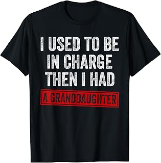 I Used to Be in Charge Then I Had A Granddaughter Grandpa T-Shirt Unisex T-shirt, Sweatshirt, Hoodie, Long Sleeve Tee - T-Shirt, Sweatshirt, Hoodie