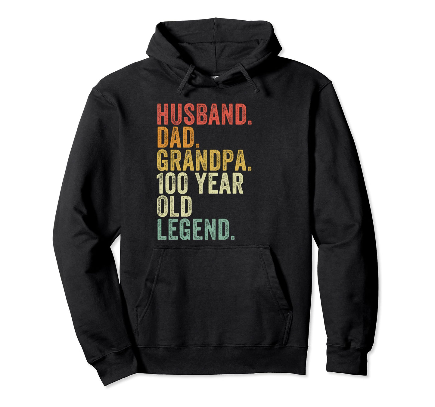 Husband Dad Grandpa 100 Year Old Legend Hoodie - Graphic Print for Adults - T-Shirt, Sweatshirt, Hoodie