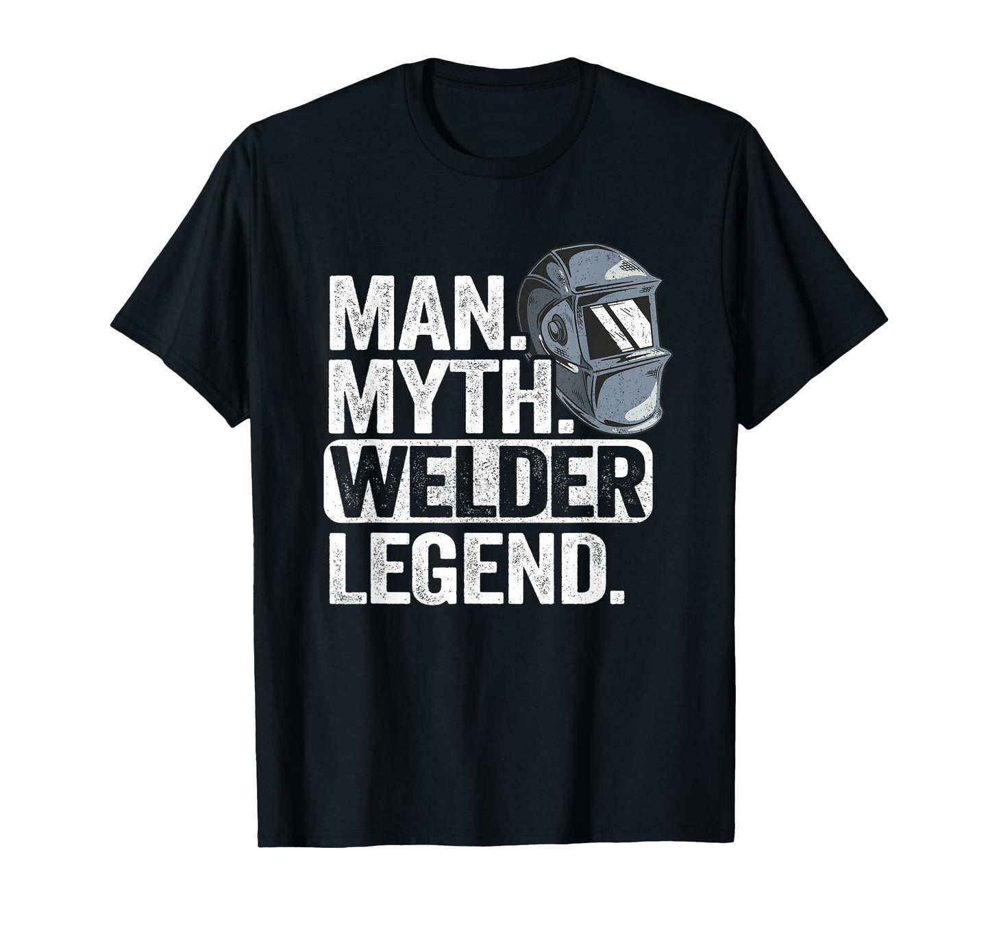 Myth Welder Legend Metal Worker Dad T-Shirt - Minimalist Print Unisex - T-Shirt, Sweatshirt, Hoodie