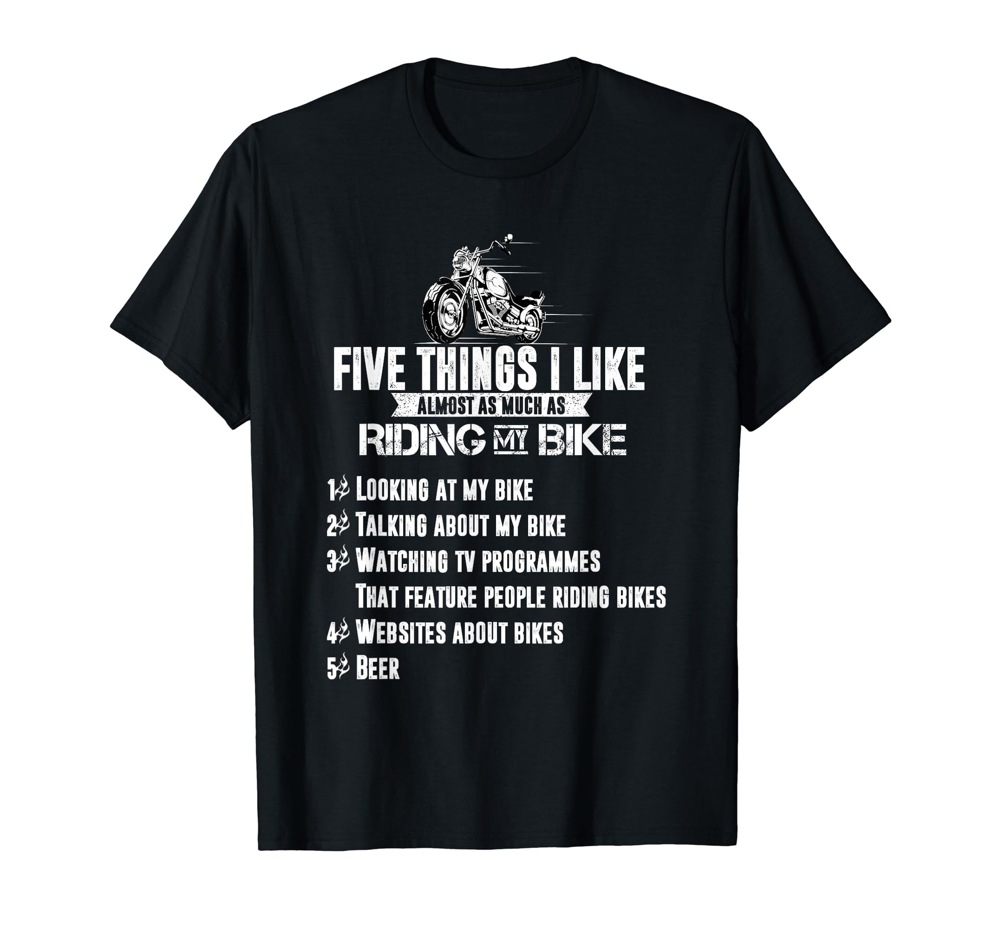 Funny Five Things Motorcycle Riders T-Shirt - Custom Art Print for Adults - T-Shirt, Sweatshirt, Hoodie