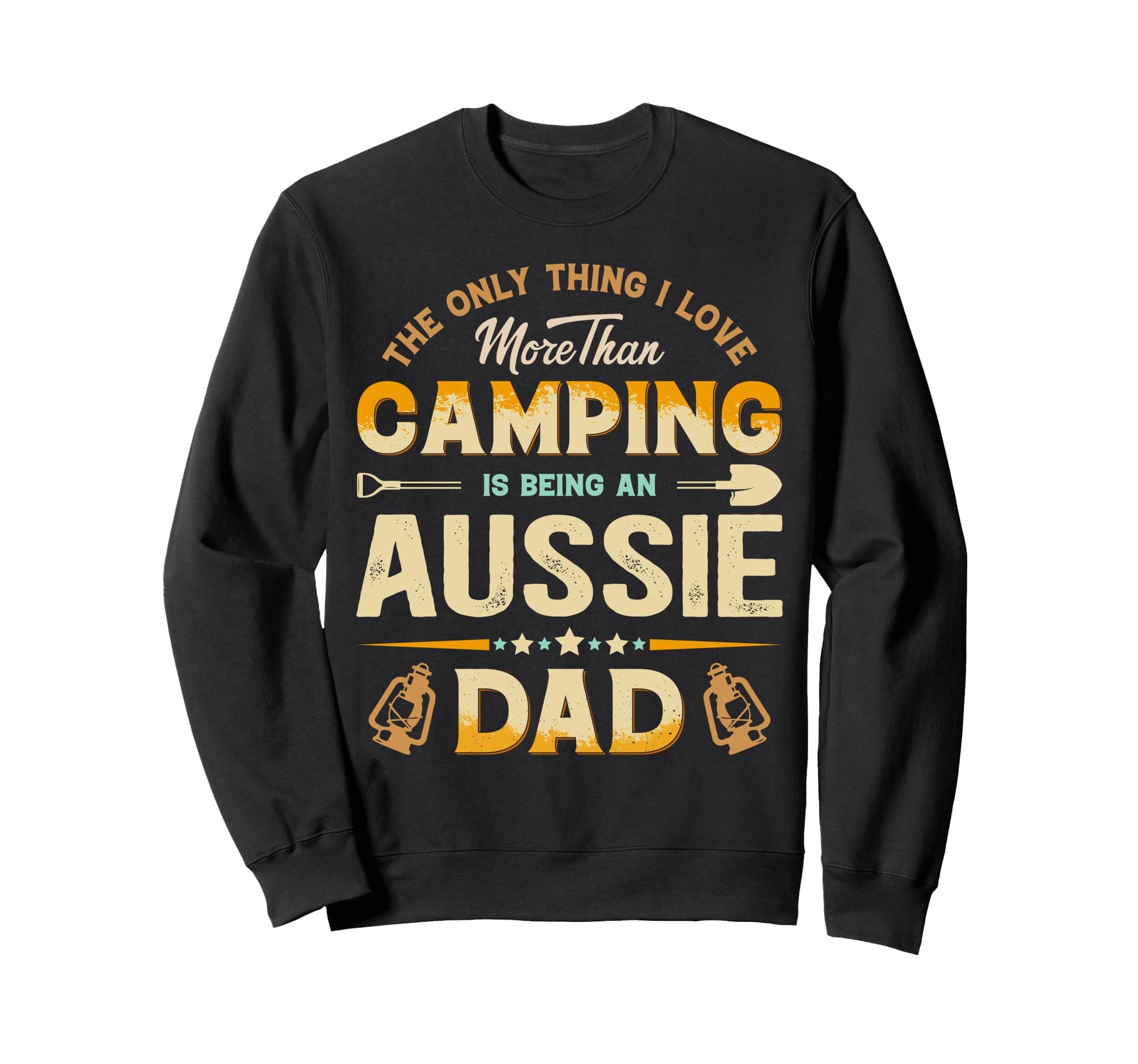 Funny Camping Fathers Day Aussie Sweatshirt - Fun Novelty Design Unisex - T-Shirt, Sweatshirt, Hoodie
