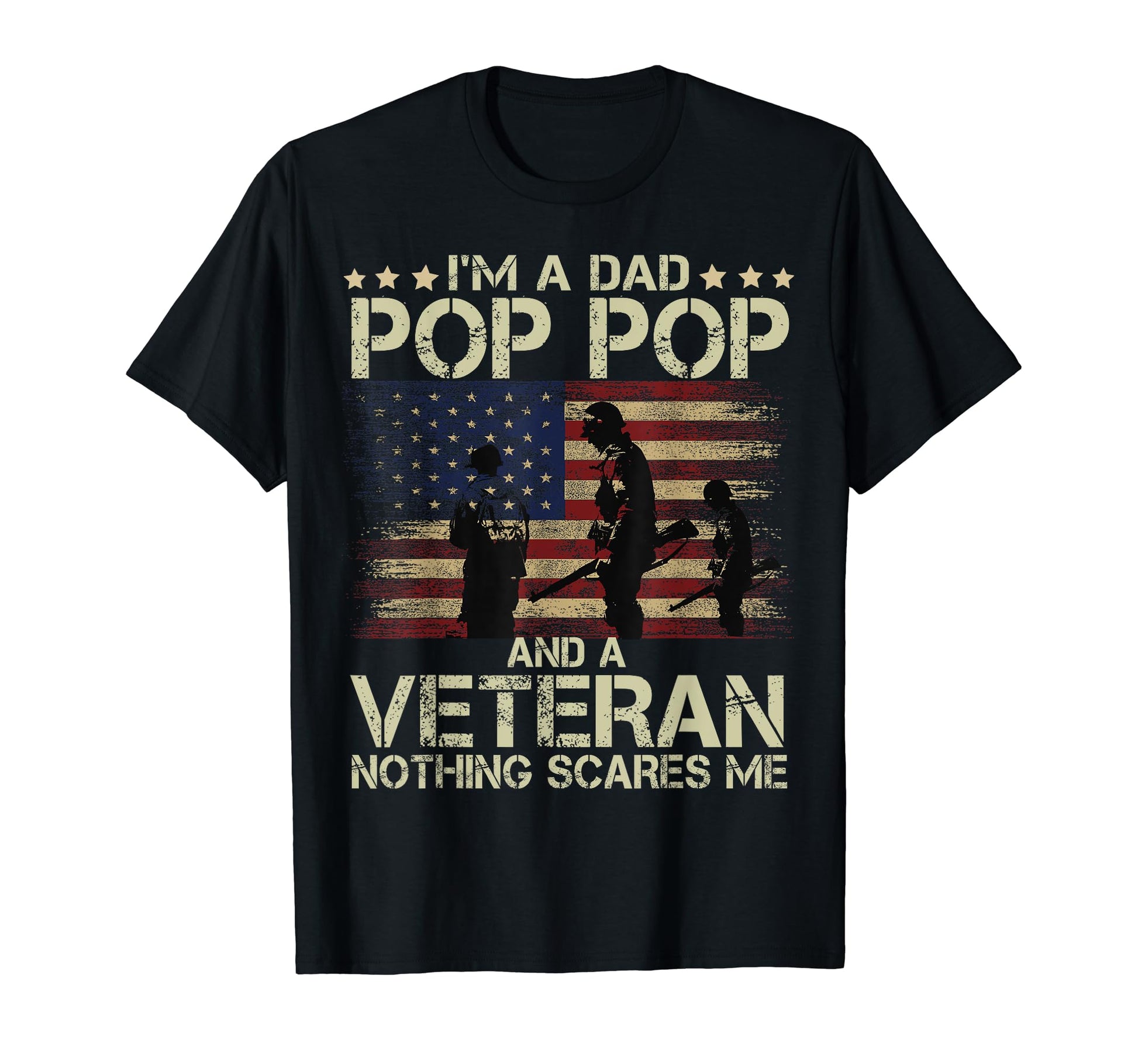 Im Dad Pop Pop And Veteran Soldiers And T-Shirt - Unique Graphic Unisex - T-Shirt, Sweatshirt, Hoodie