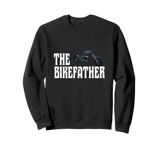 Biker Bikefather Biker Dad Funny Sweatshirt - Graphic Print Men Women - T-Shirt, Sweatshirt, Hoodie
